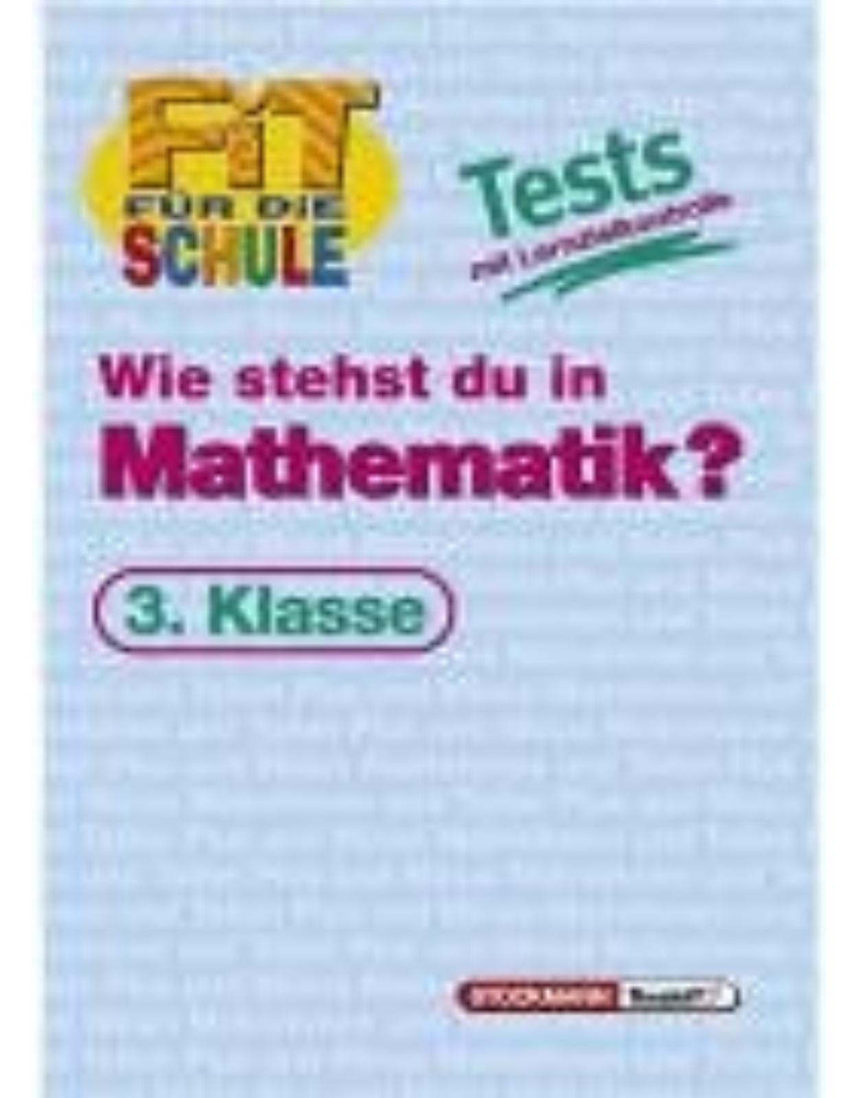 Wie stehst du in Mathematik? 3. Schuljahr: Tests mit Lernzielkontrolle