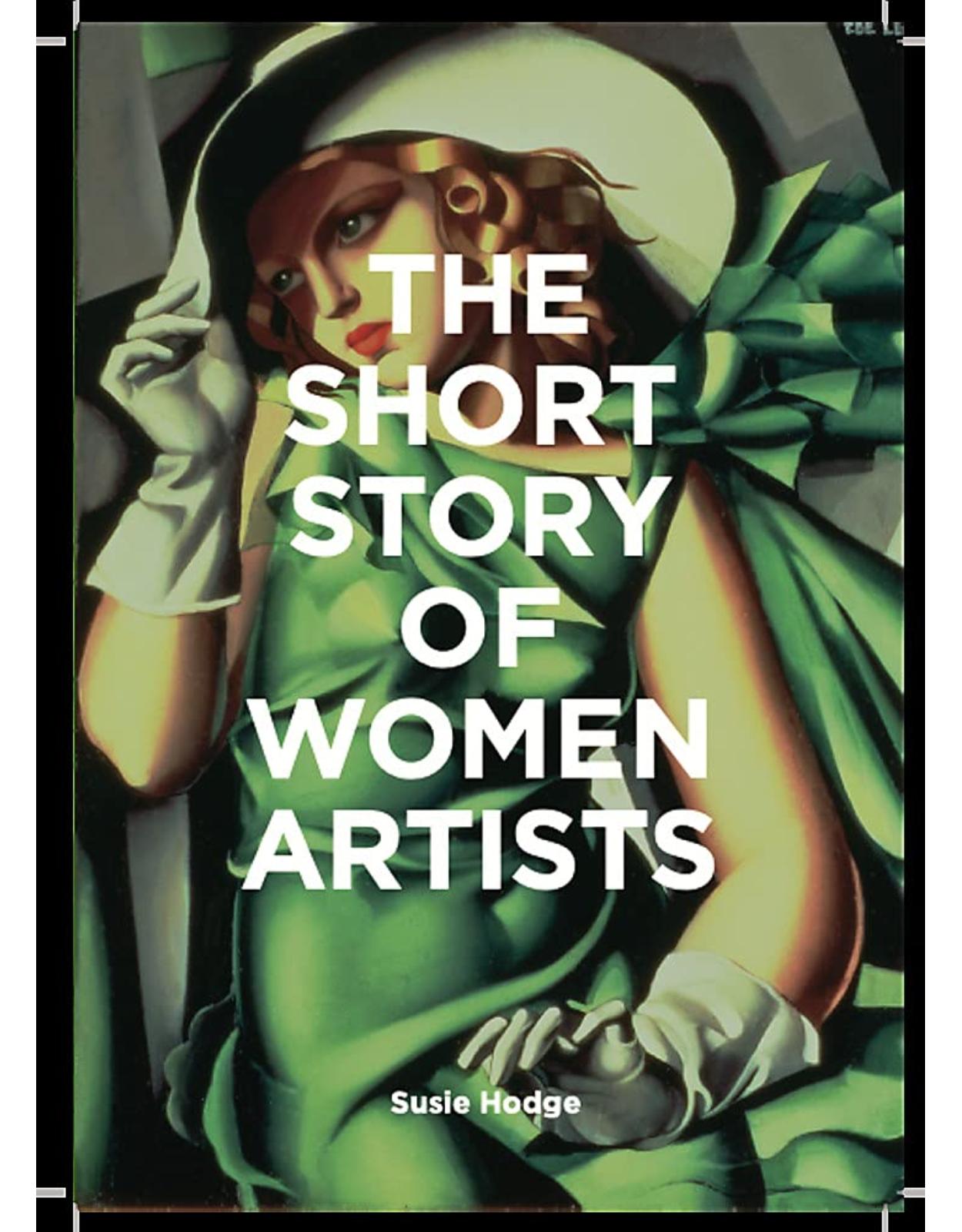 The Short Story of Women Artists: A Pocket Guide to Key Breakthroughs, Movements, Works and Themes