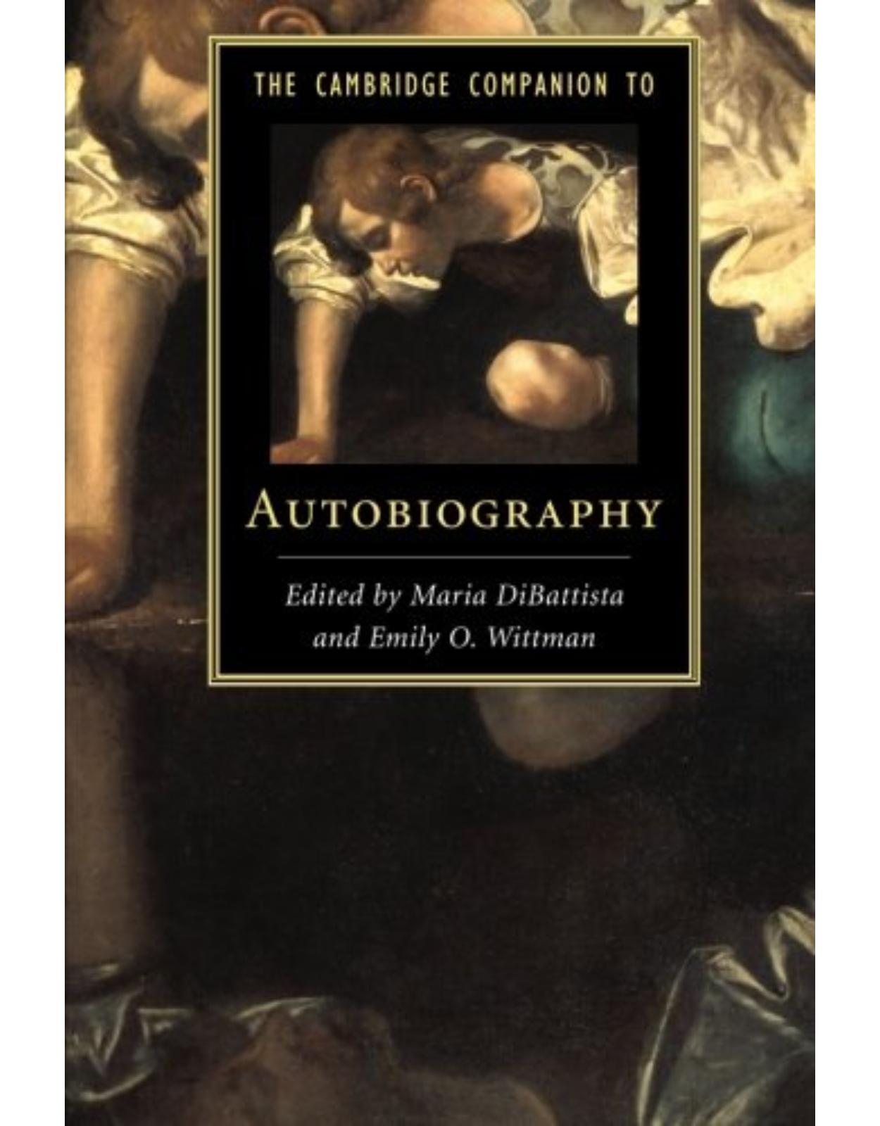 The Cambridge Companion to Autobiography (Cambridge Companions to Literature)