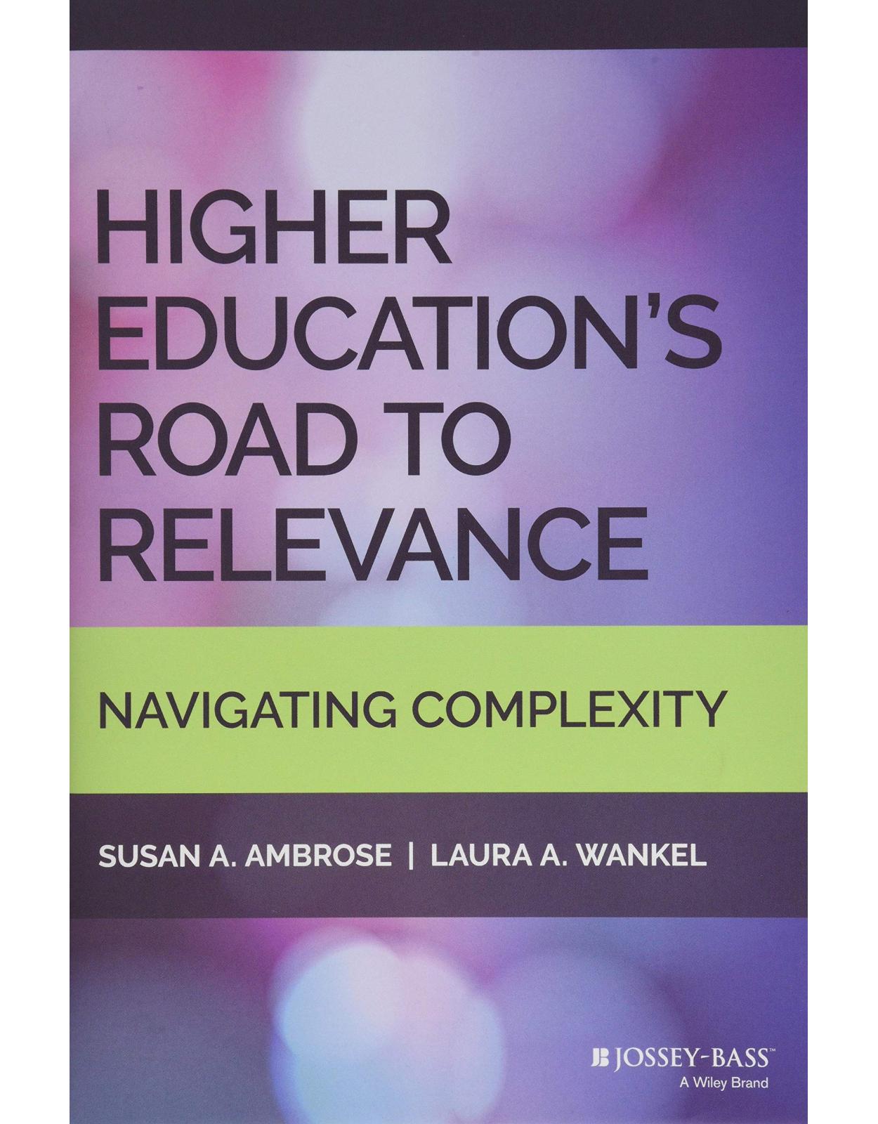 Higher Education′s Road to Relevance: Navigating Complexity