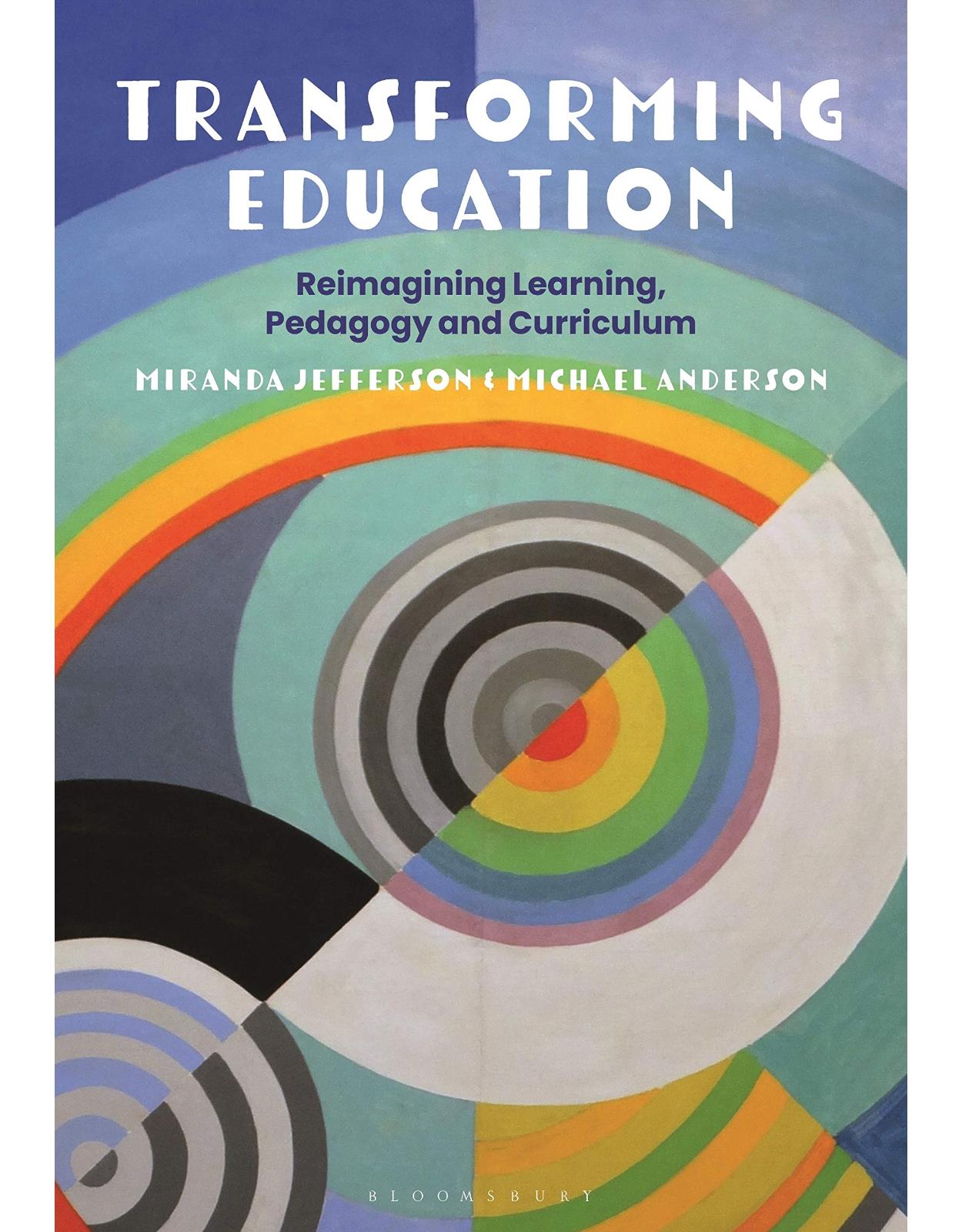 Transforming Education: Reimagining Learning, Pedagogy and Curriculum