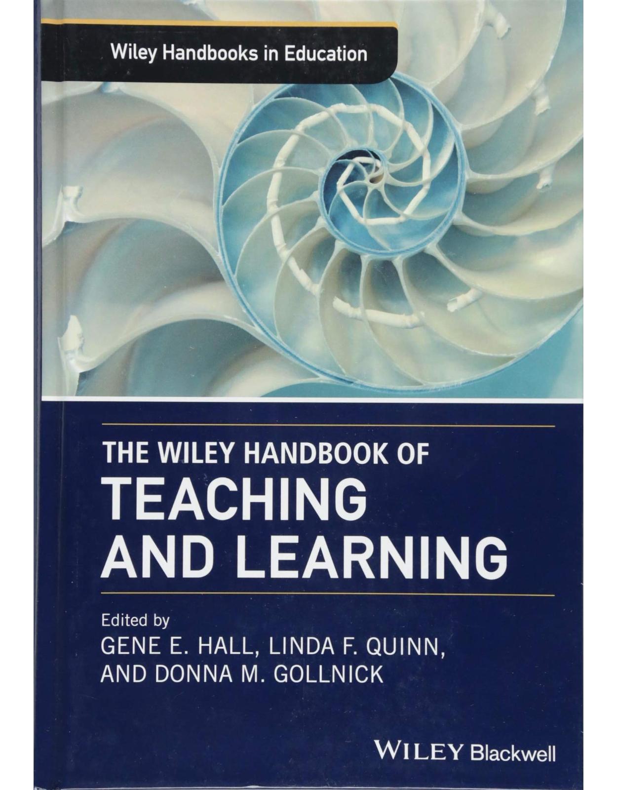 The Wiley Handbook of Teaching and Learning (Wiley Handbooks in Education) 