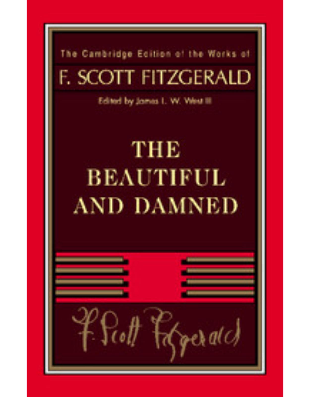 Fitzgerald: The Beautiful and Damned (The Cambridge Edition of the Works of F. Scott Fitzgerald)