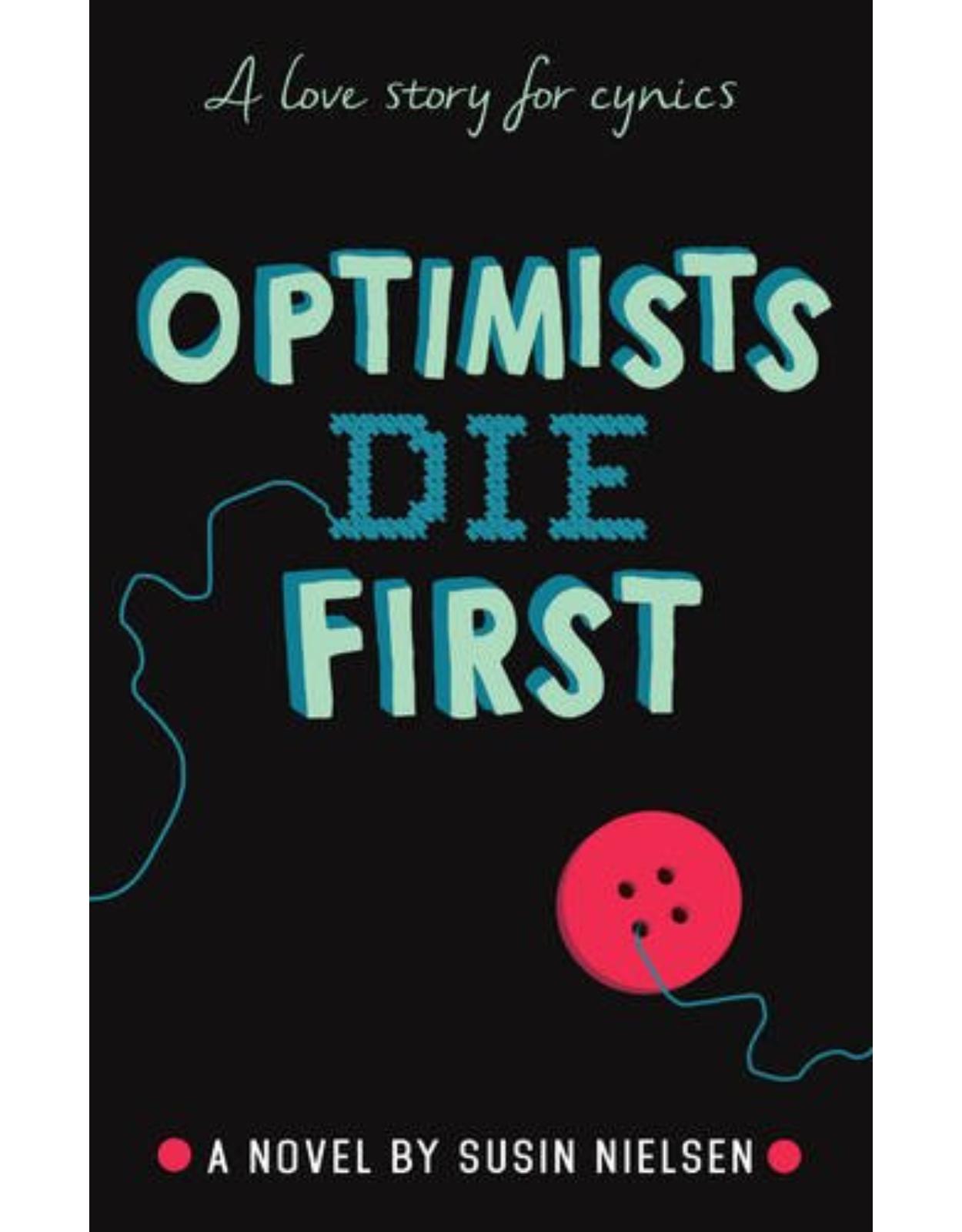 Optimists Die First 