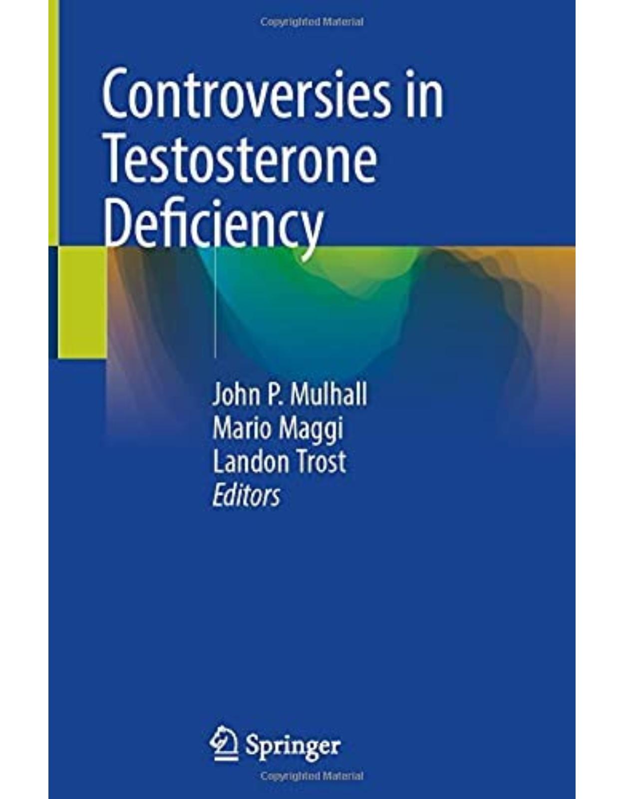 Controversies in Testosterone Deficiency