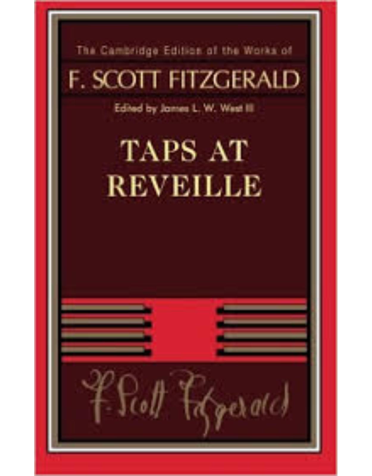 Taps at Reveille (The Cambridge Edition of the Works of F. Scott Fitzgerald) 