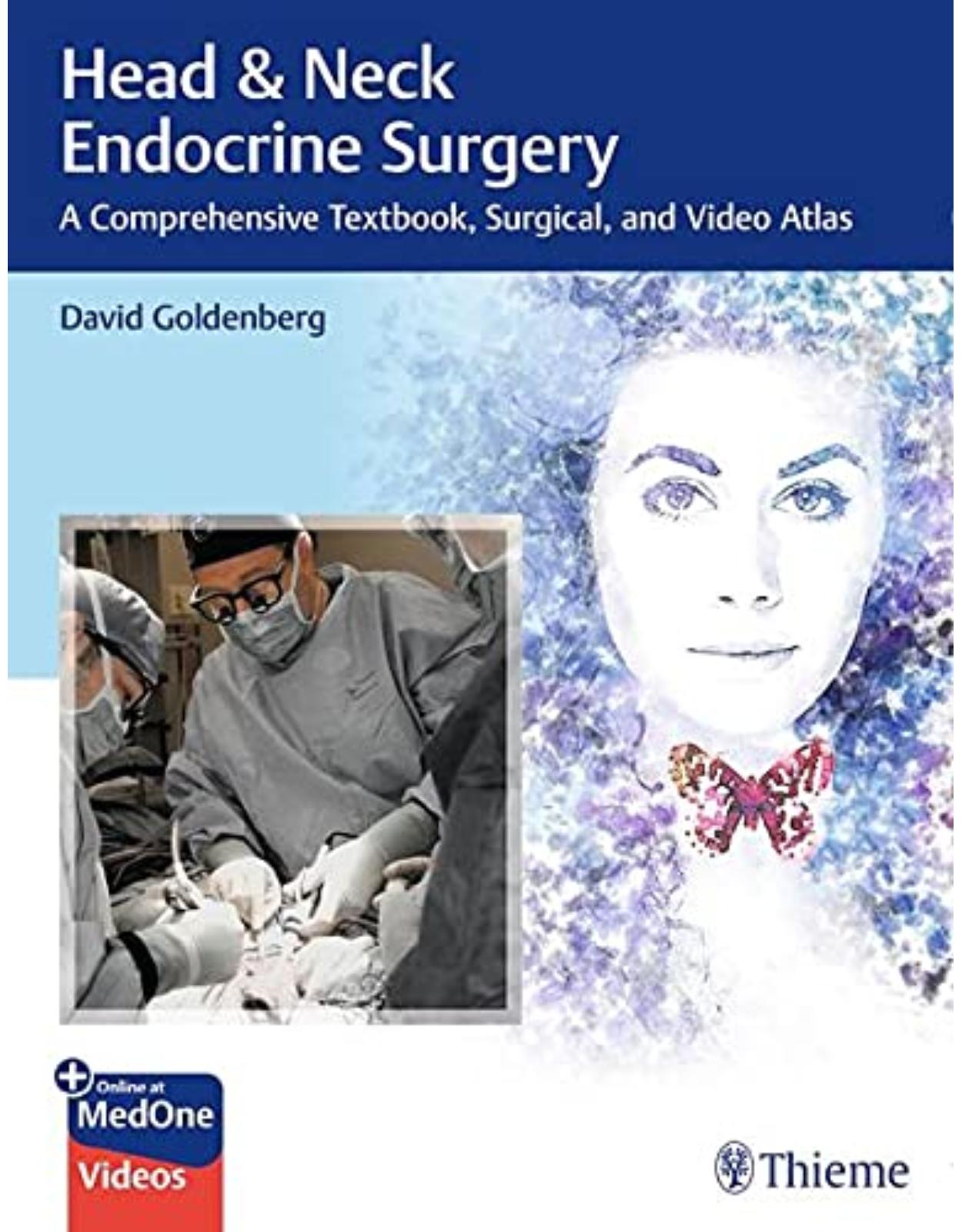 Head & Neck Endocrine Surgery: A Comprehensive Textbook, Surgical, and Video Atlas