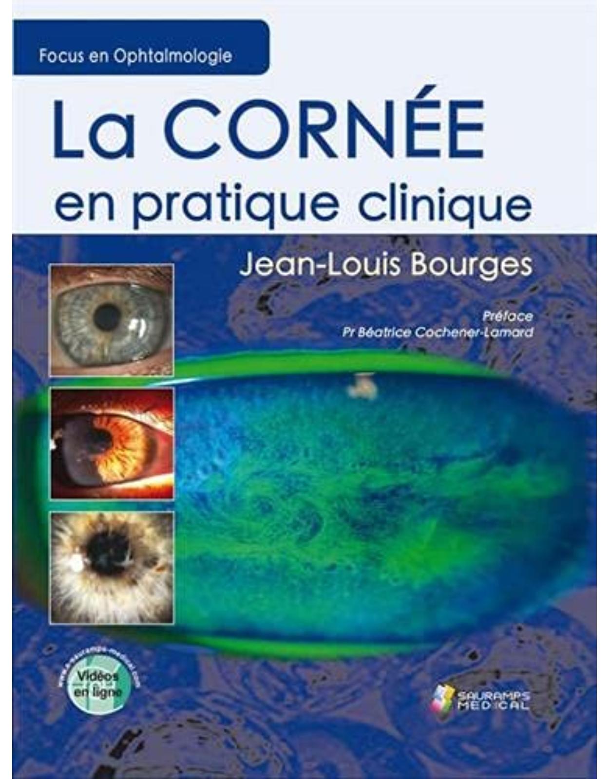 LA CORNEE EN PRATIQUE CLINIQUE - FOCUS EN OPHTALMOLOGIE