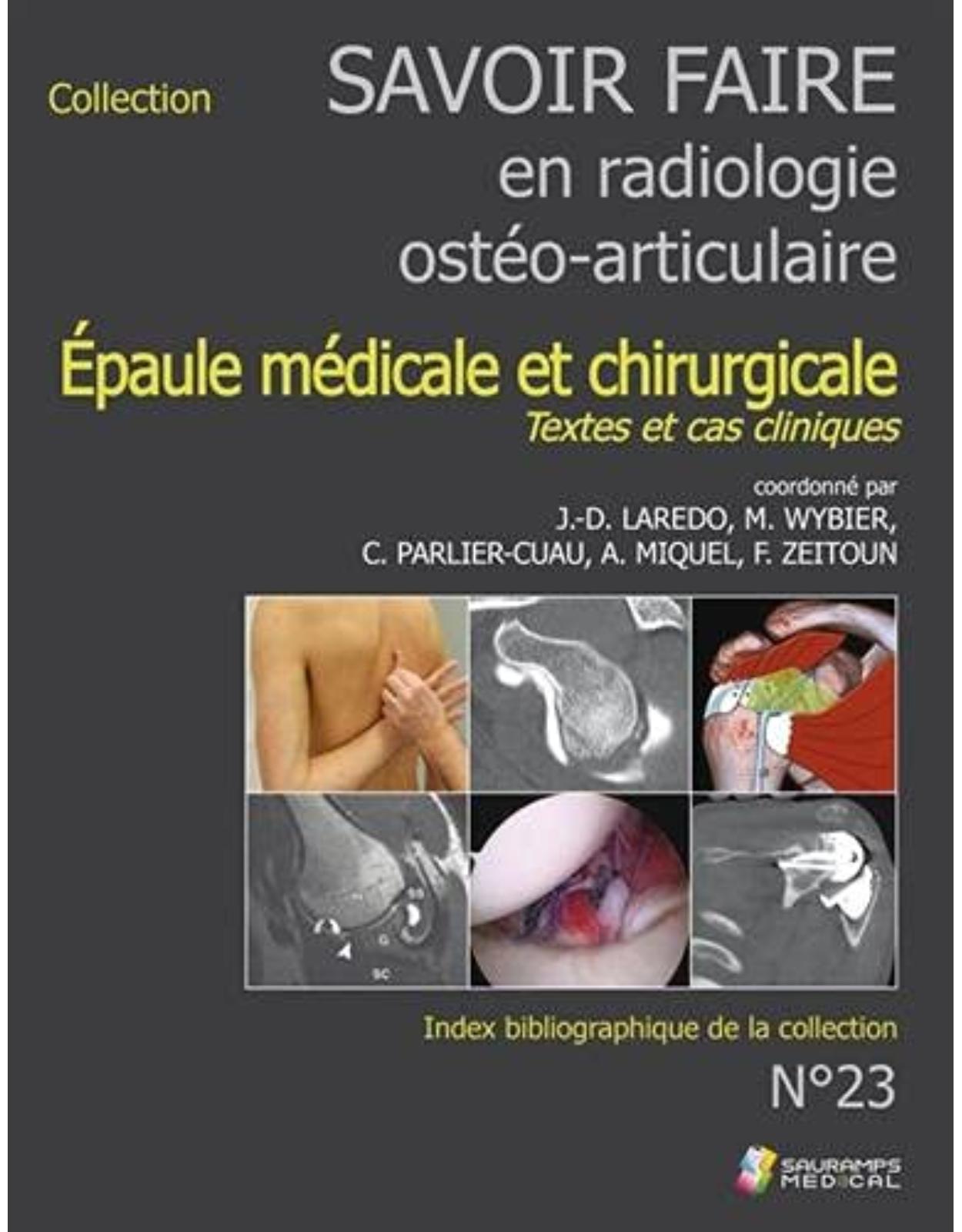 SAVOIR-FAIRE EN RADIOL OSTEO-ARTICUL N�23 EPAULE MEDICALE ET