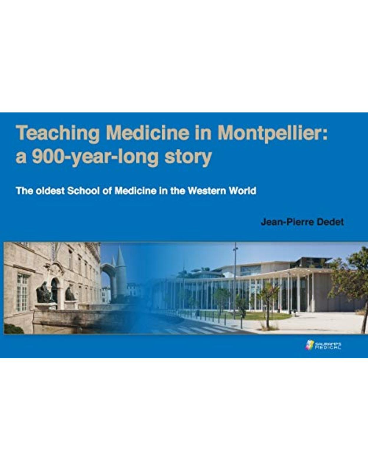 TEACHING MEDICINE IN MONTPELLIER : A 900-YEAR-LONG STORY