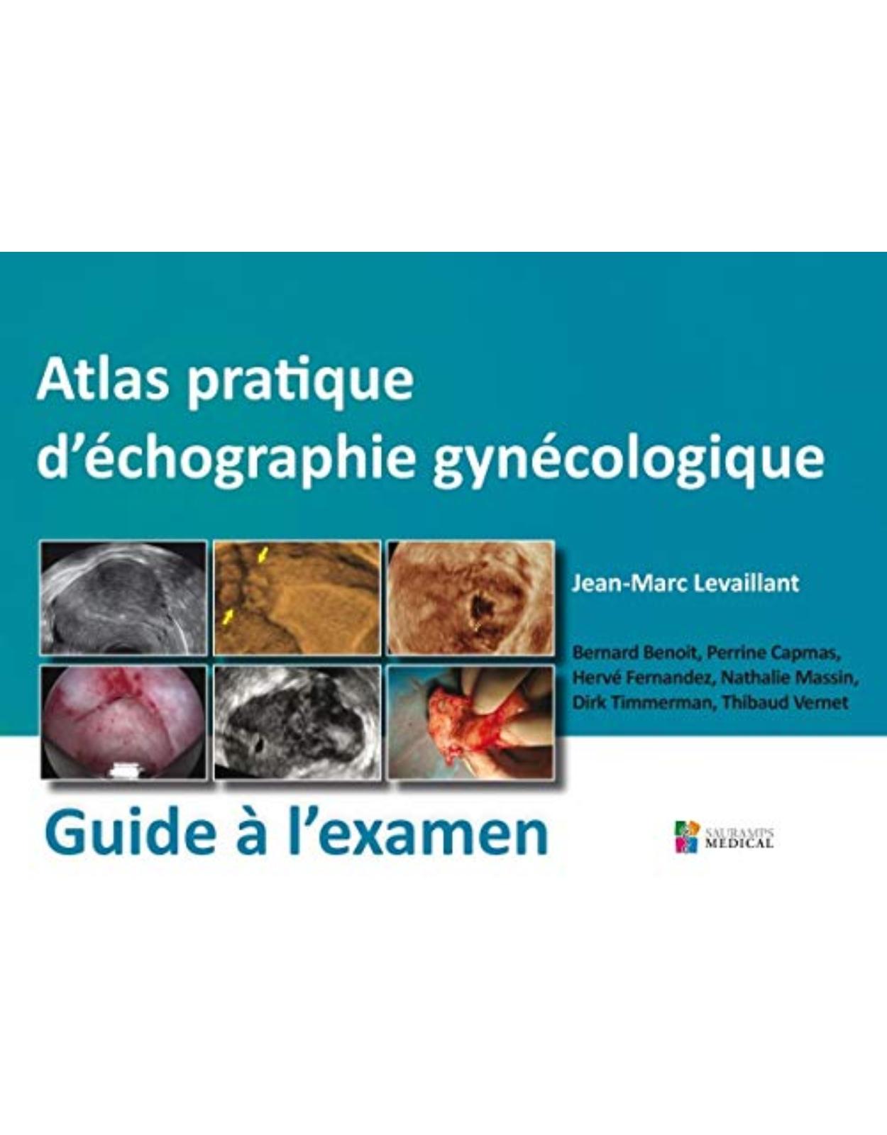 ATLAS PRATIQUE D'ECHOGRAPHIE GYNECOLOGIQUE - GUIDE A L'EXAMEN