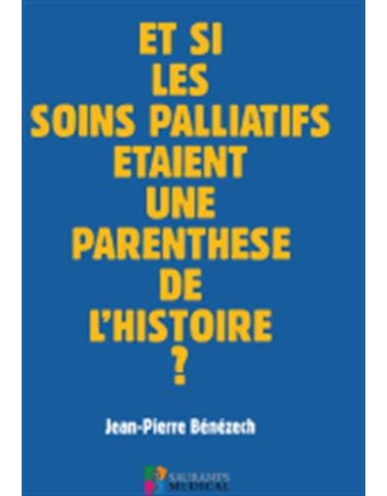 ET SI LES SOINS PALLIATIFS ETAIENT UNE PARENTHESE DE L'HISTOIRE ?