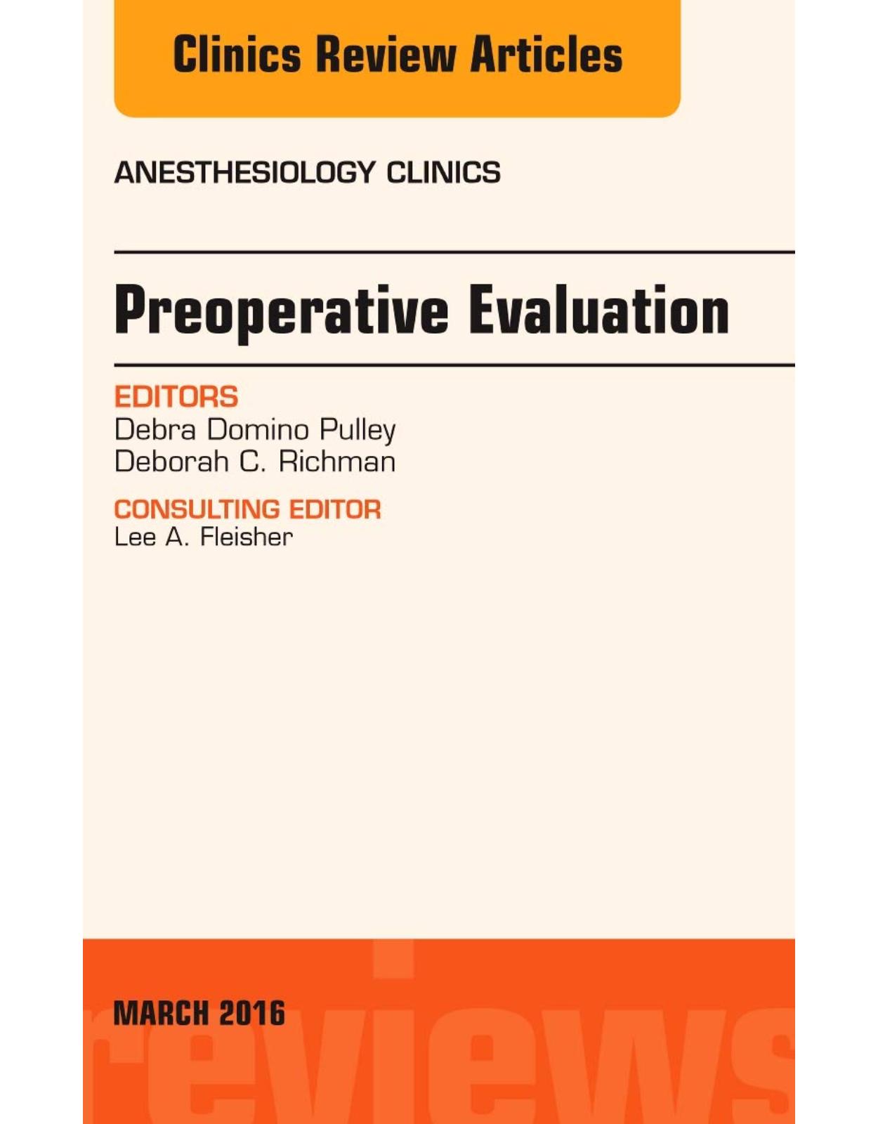 Preoperative Evaluation, An Issue of Anesthesiology Clinics, 1e: Volume 34-1 (The Clinics: Internal Medicine) 