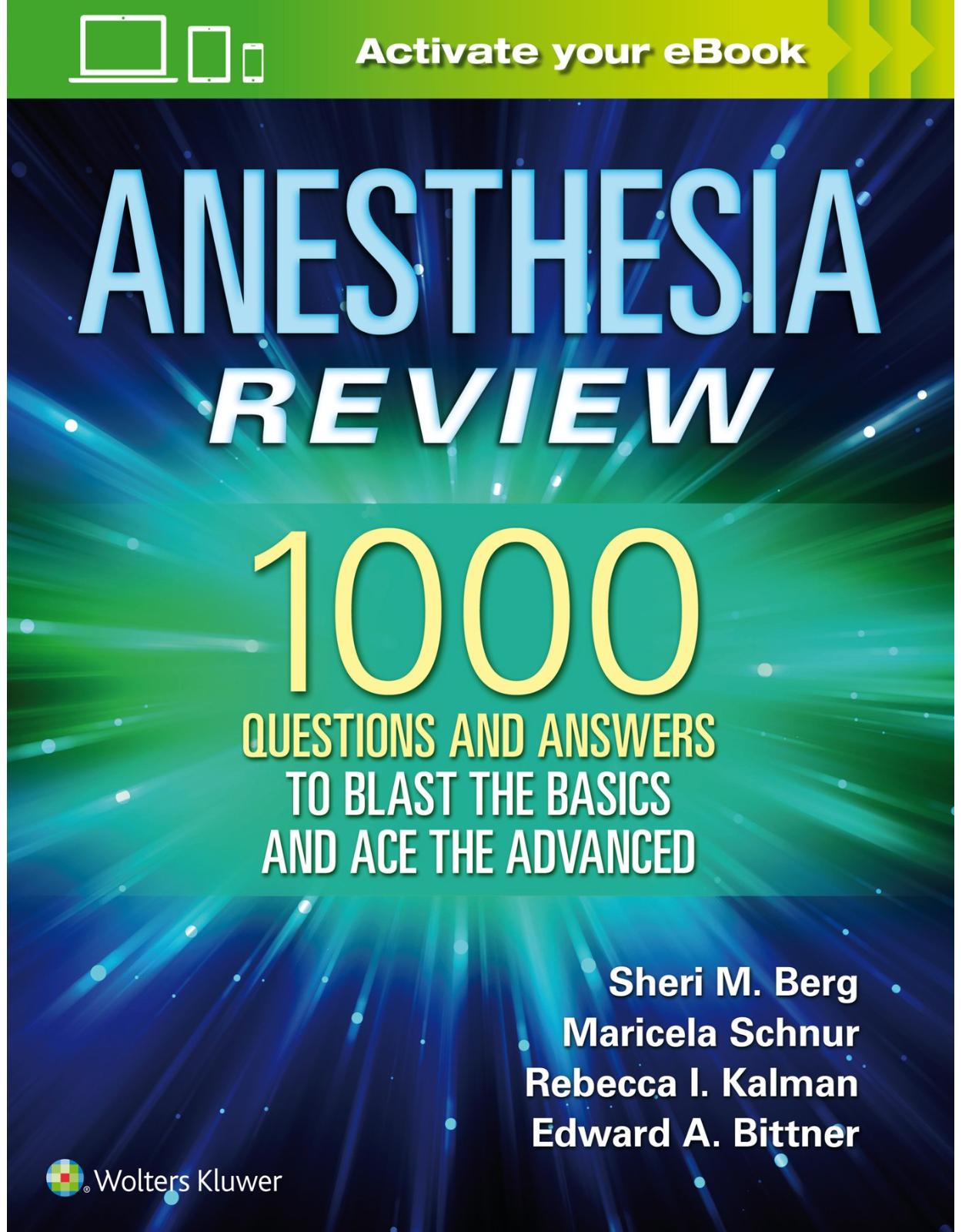 Anesthesia Review: 1000 Questions and Answers to Blast the BASICS and Ace the ADVANCED 