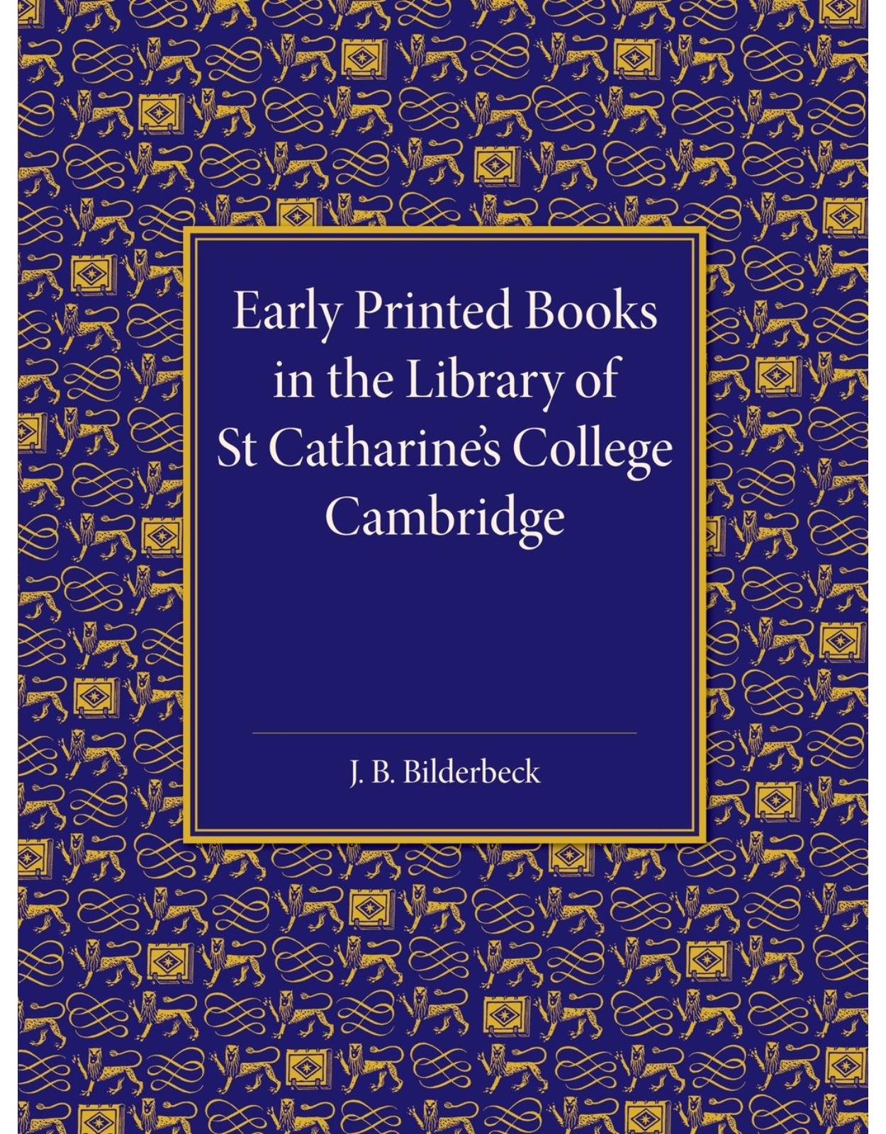Early Printed Books in the Library of St Catharine's College Cambridge
