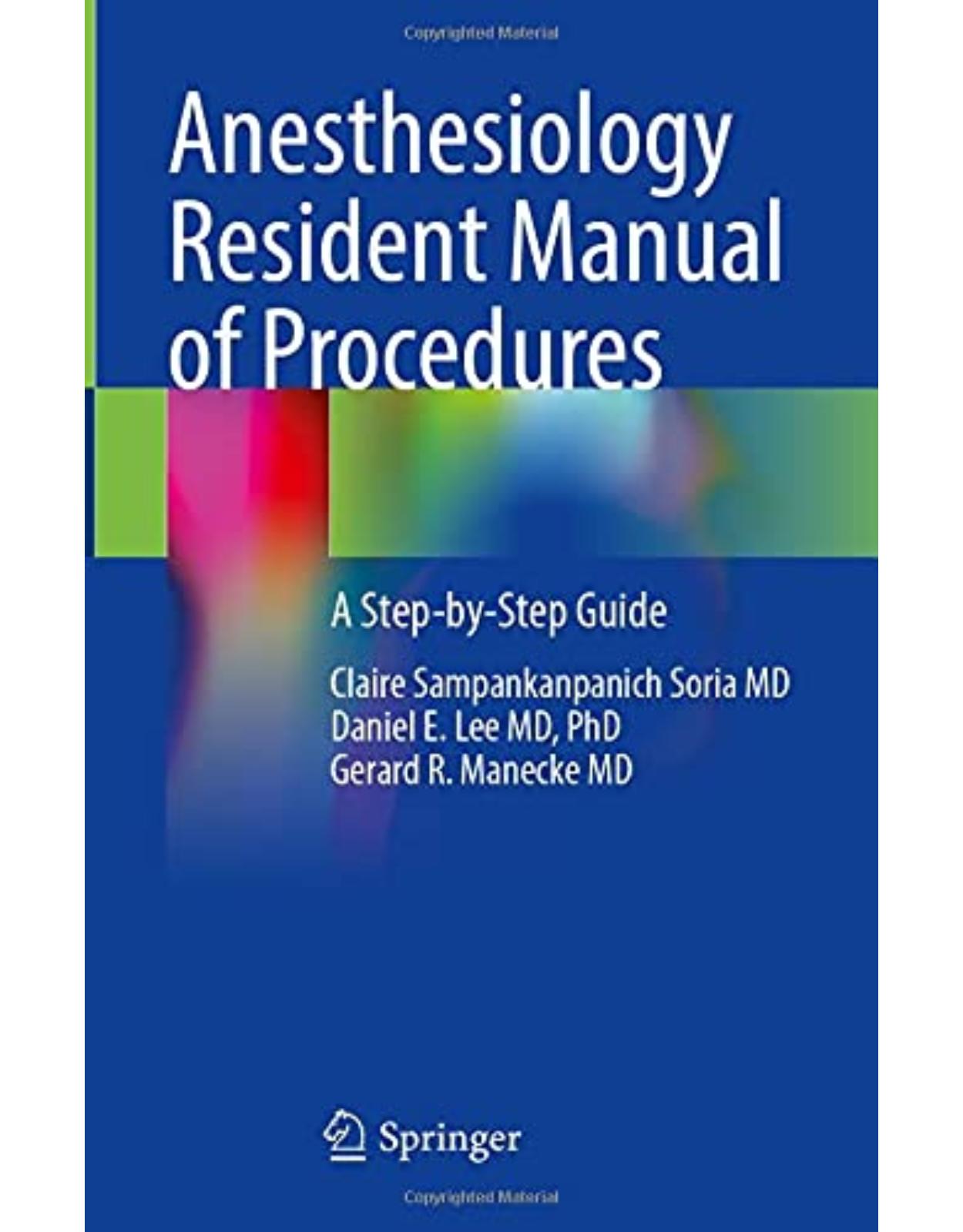 Anesthesiology Resident Manual of Procedures: A Step-by-Step Guide
