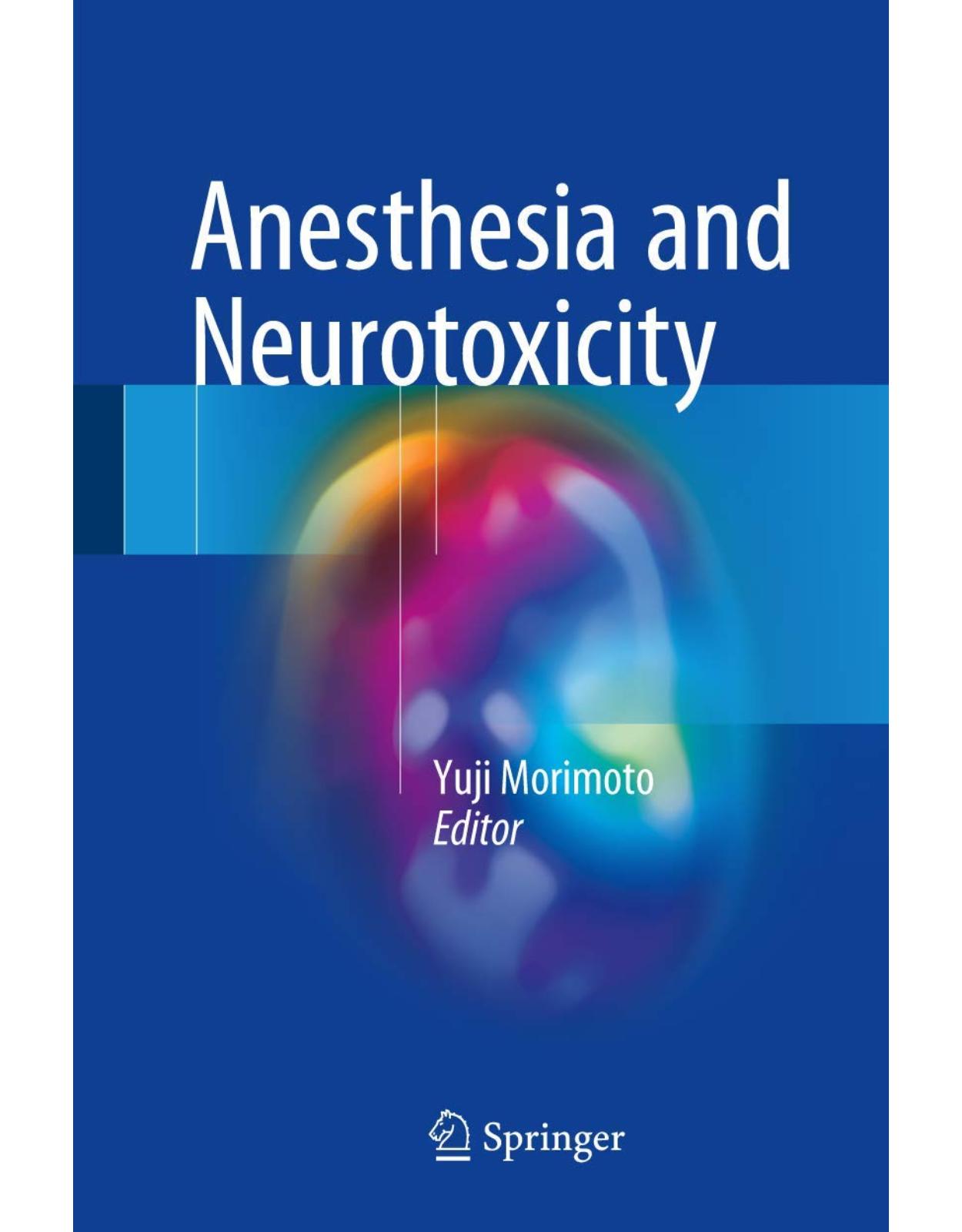 Anesthesia and Neurotoxicity