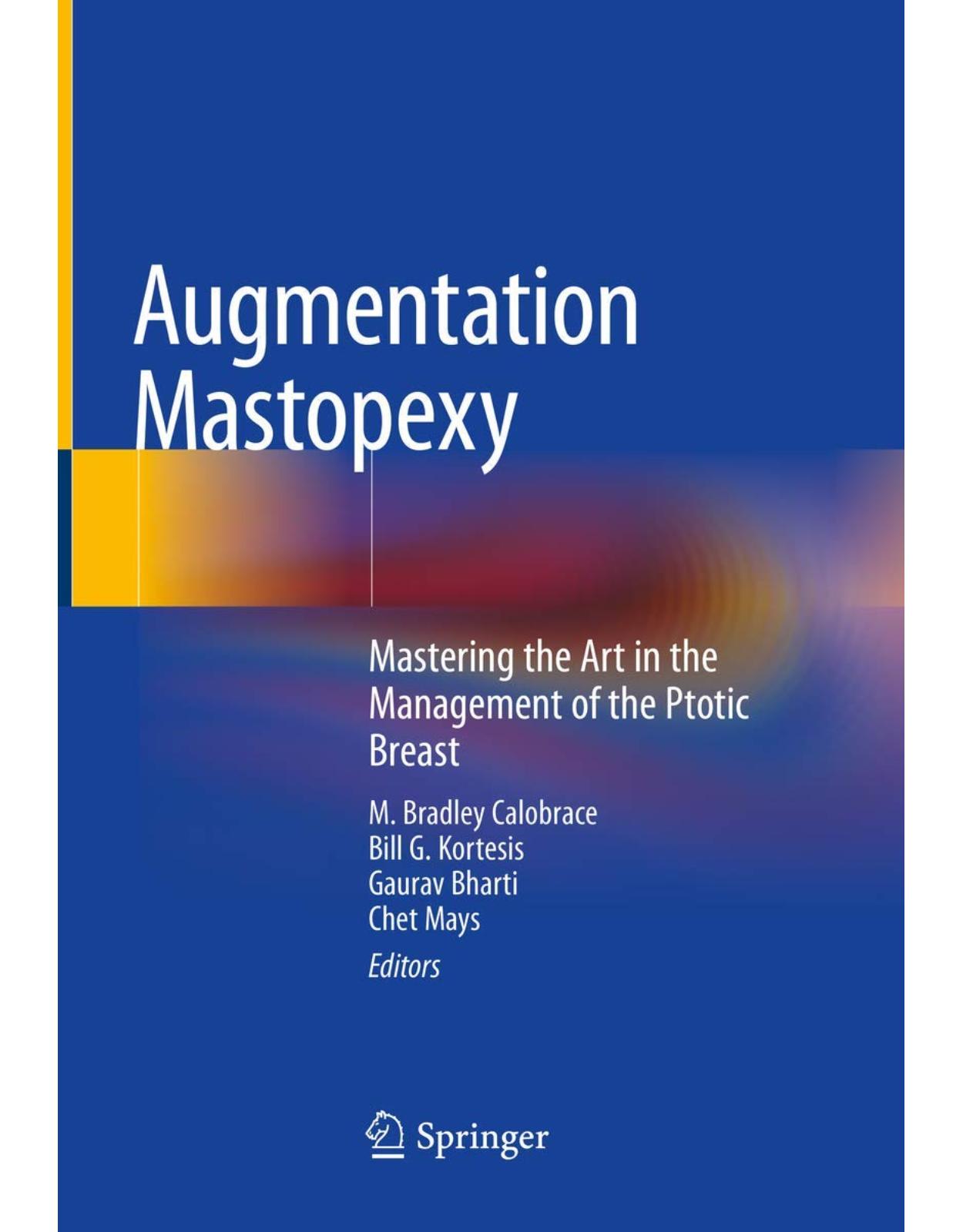 Augmentation Mastopexy: Mastering the Art in the Management of the Ptotic Breast