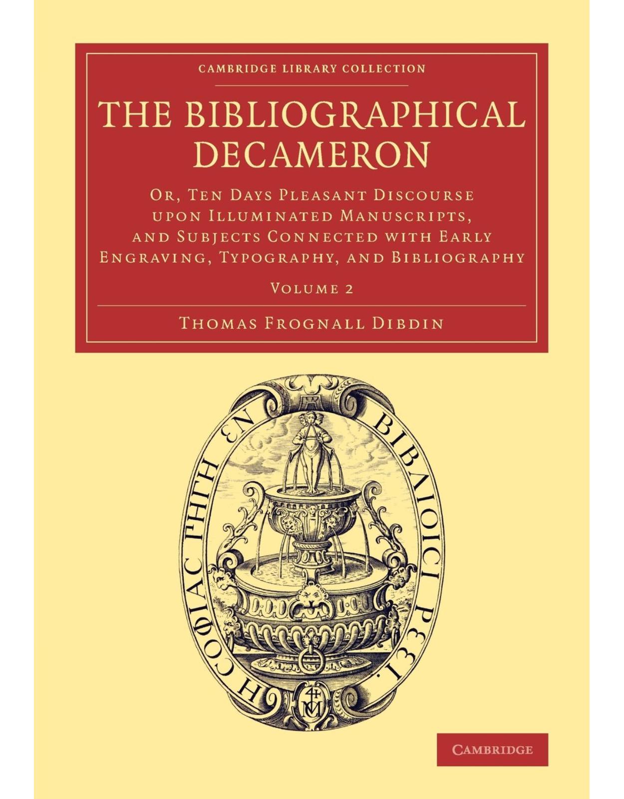 The Bibliographical Decameron 3 Volume Set: The Bibliographical Decameron: Or, Ten Days Pleasant Discourse upon Illuminated Manuscripts, and Subjects ... of Printing, Publishing and Libraries)