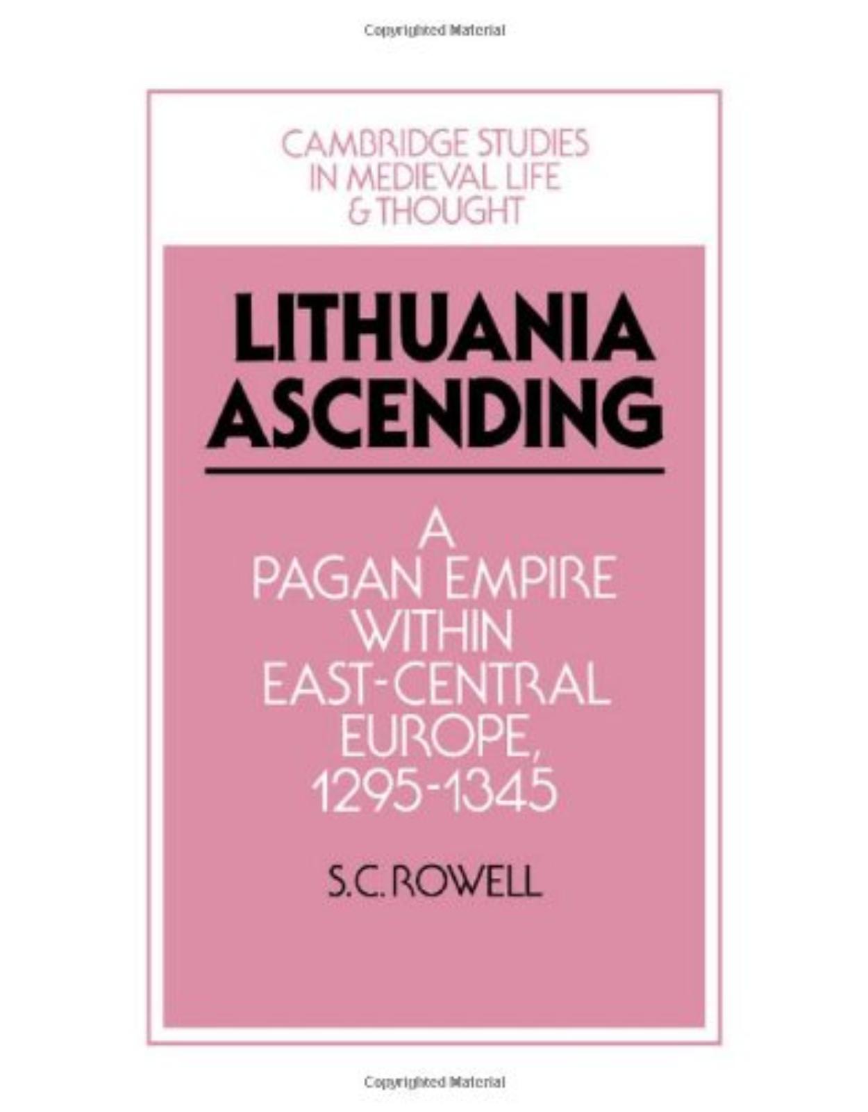 Lithuania Ascending: A Pagan Empire within East-Central Europe, 1295-1345 (Cambridge Studies in Medieval Life and Thought: Fourth Series) 