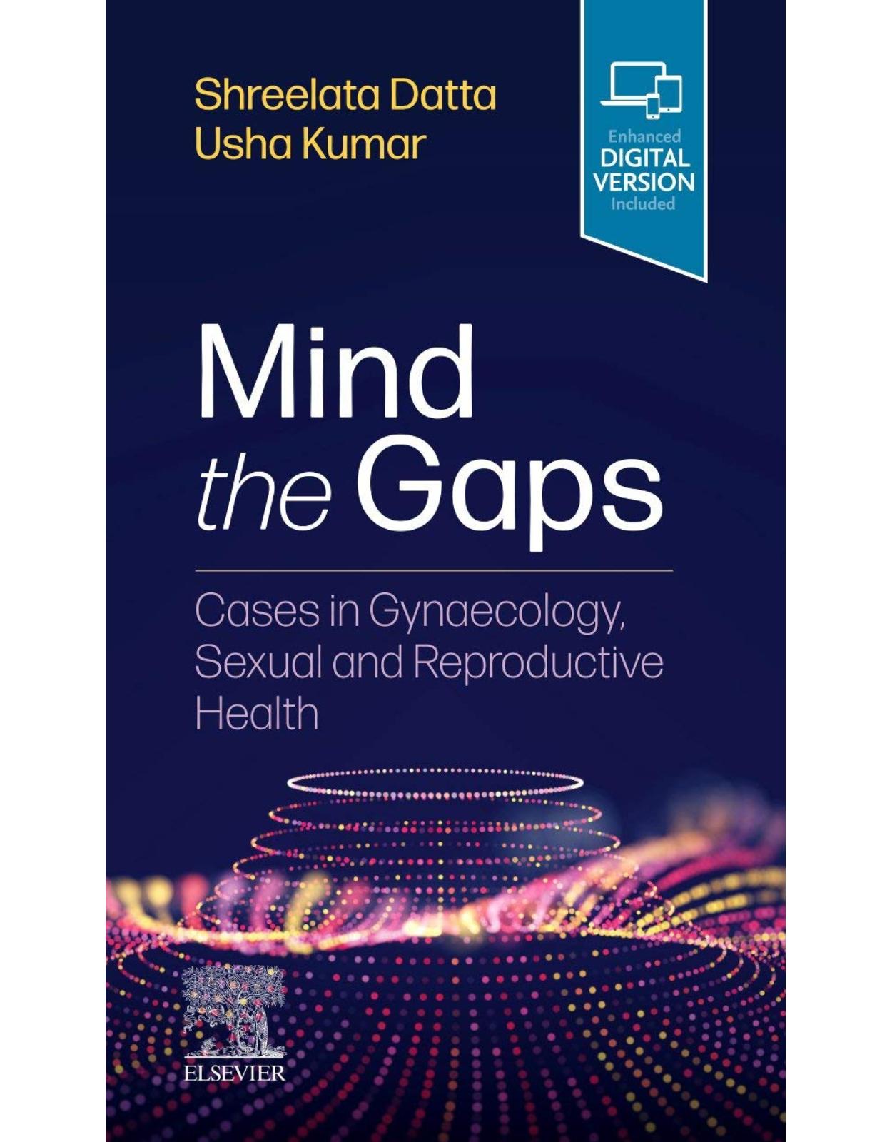 Mind the Gaps: Cases in Gynaecology, Sexual and Reproductive Health: Mind the Gaps in Women's Health