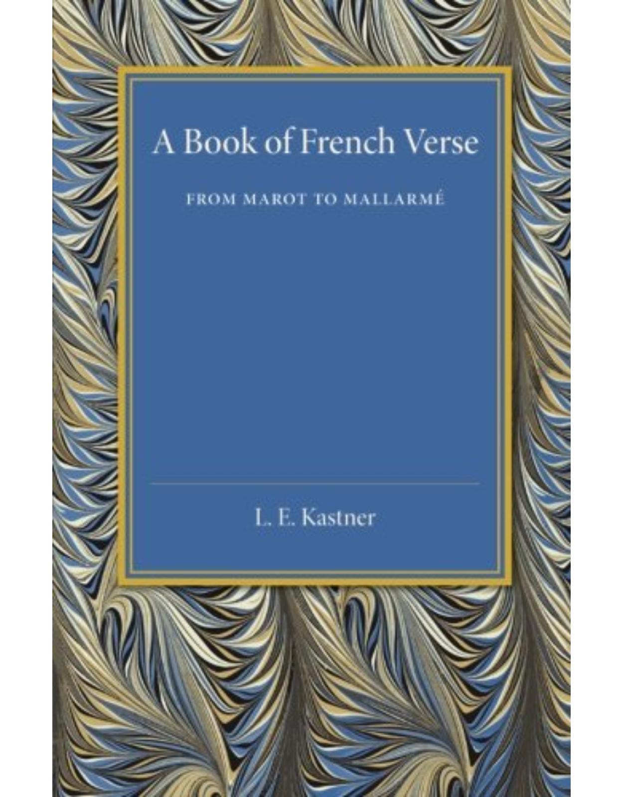 A Book of French Verse: From Marot to Mallarmé