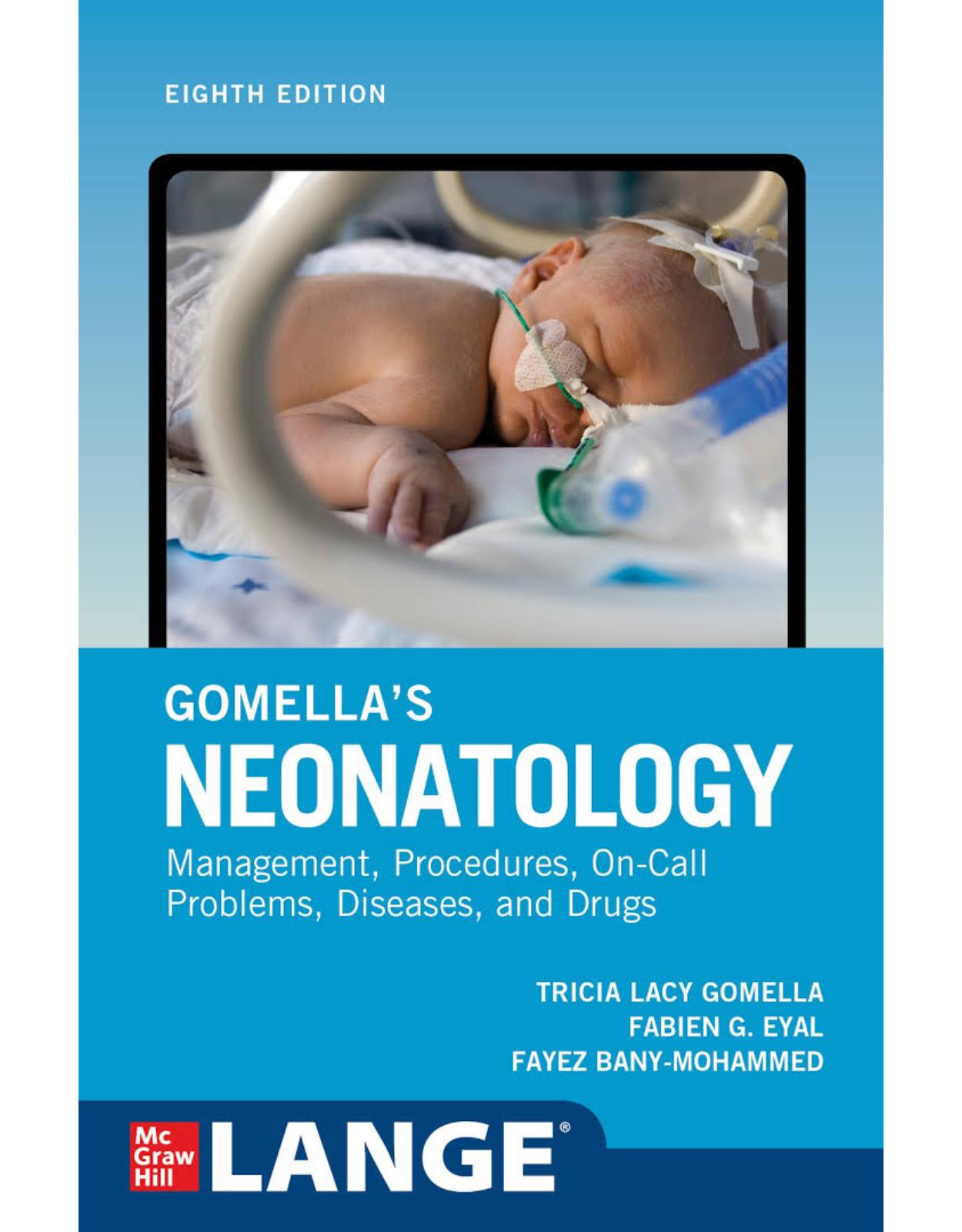 Gomella's Neonatology. Management, Procedures, On-call Problems, Diseases and Drugs, Eighth Edition