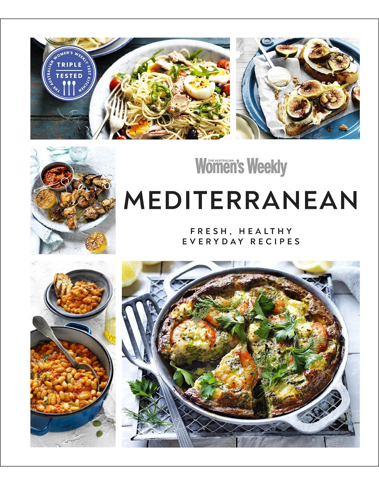 Australian Women's Weekly Mediterranean: Fresh, Healthy Everyday Recipes 