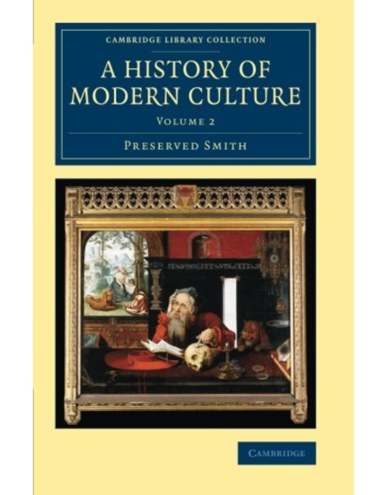 A History of Modern Culture 2 Volume Set (Cambridge Library Collection - European History)