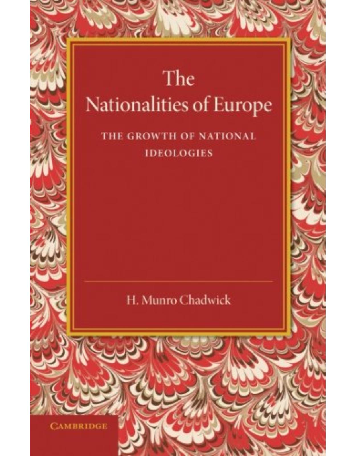 The Nationalities of Europe and the Growth of National Ideologies