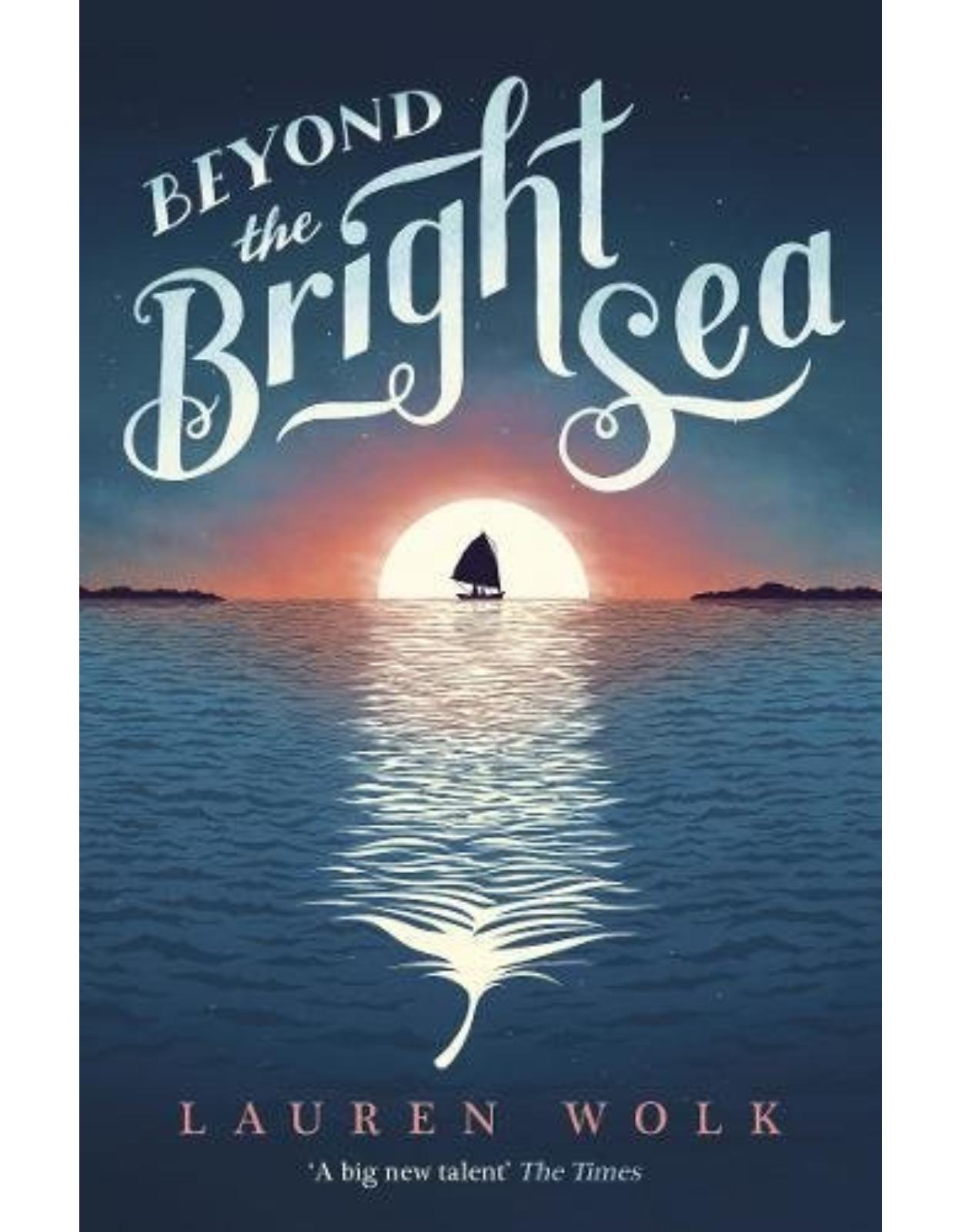 Beyond the Bright Sea