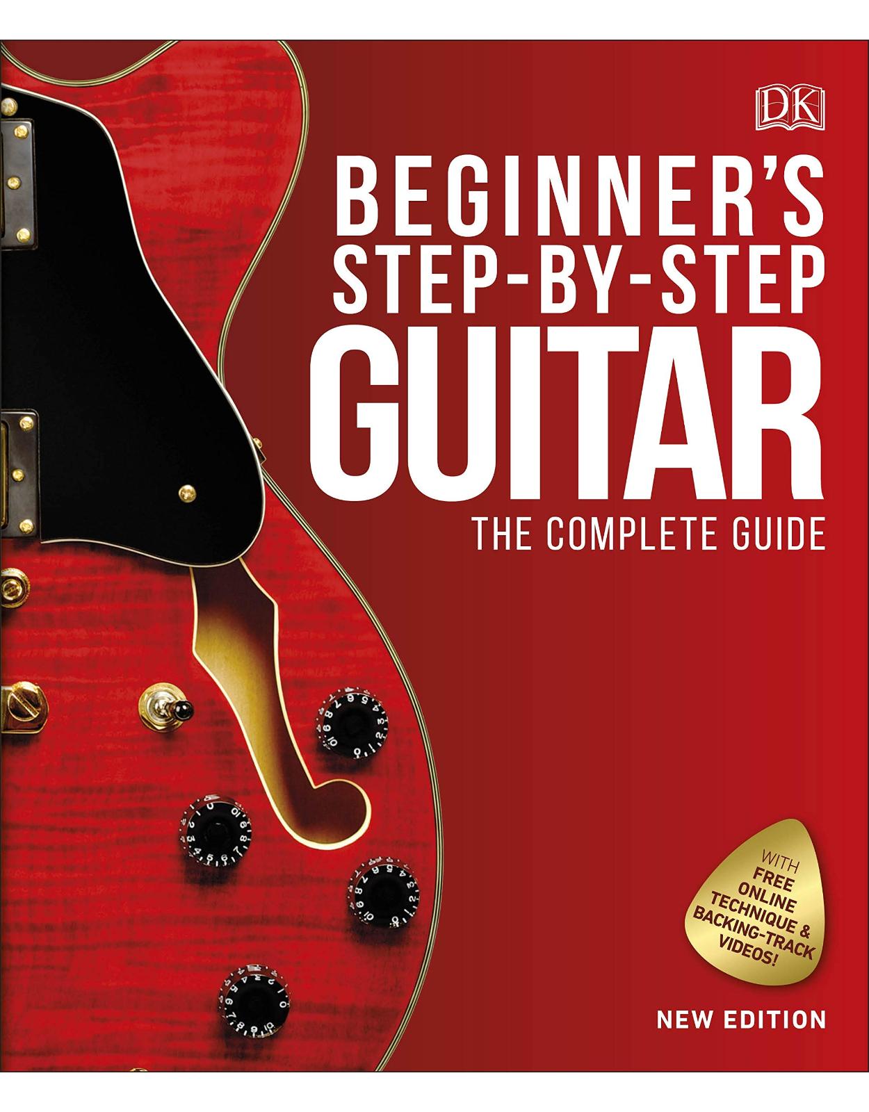 Beginner’s Step-by-Step Guitar: The Complete Guide 