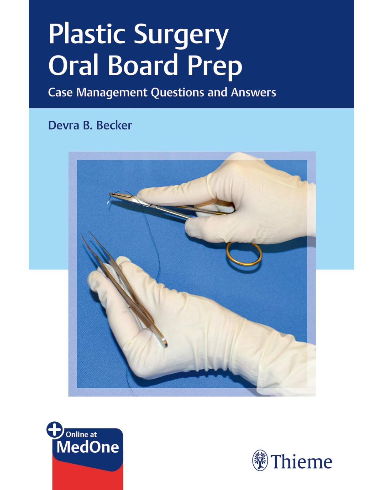 Plastic Surgery Oral Board Prep: Case Management Questions and Answers 