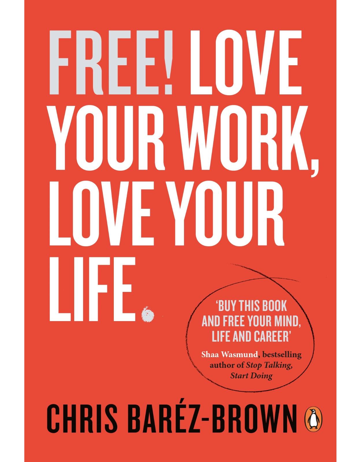 FREE: Love Your Work, Love Your Life