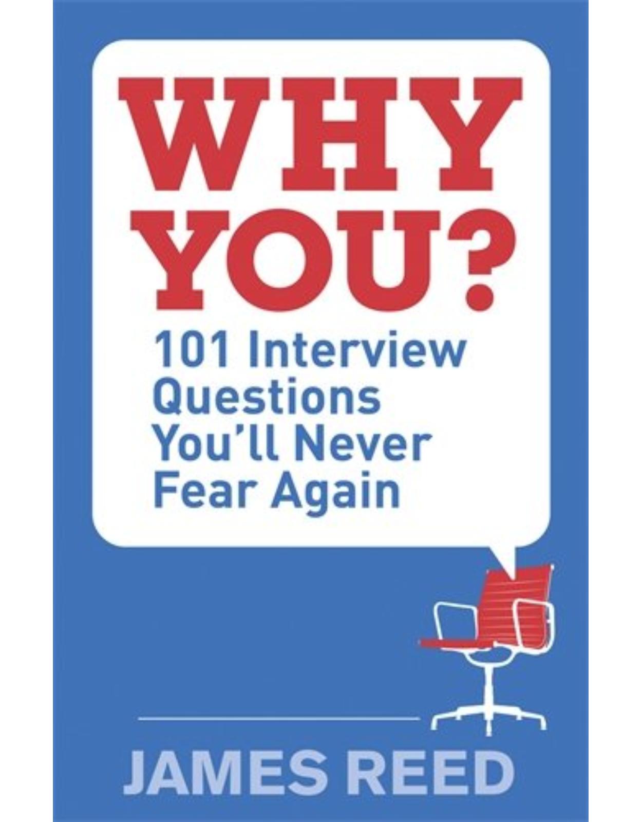Why You?: 101 Interview Questions You'll Never Fear Again