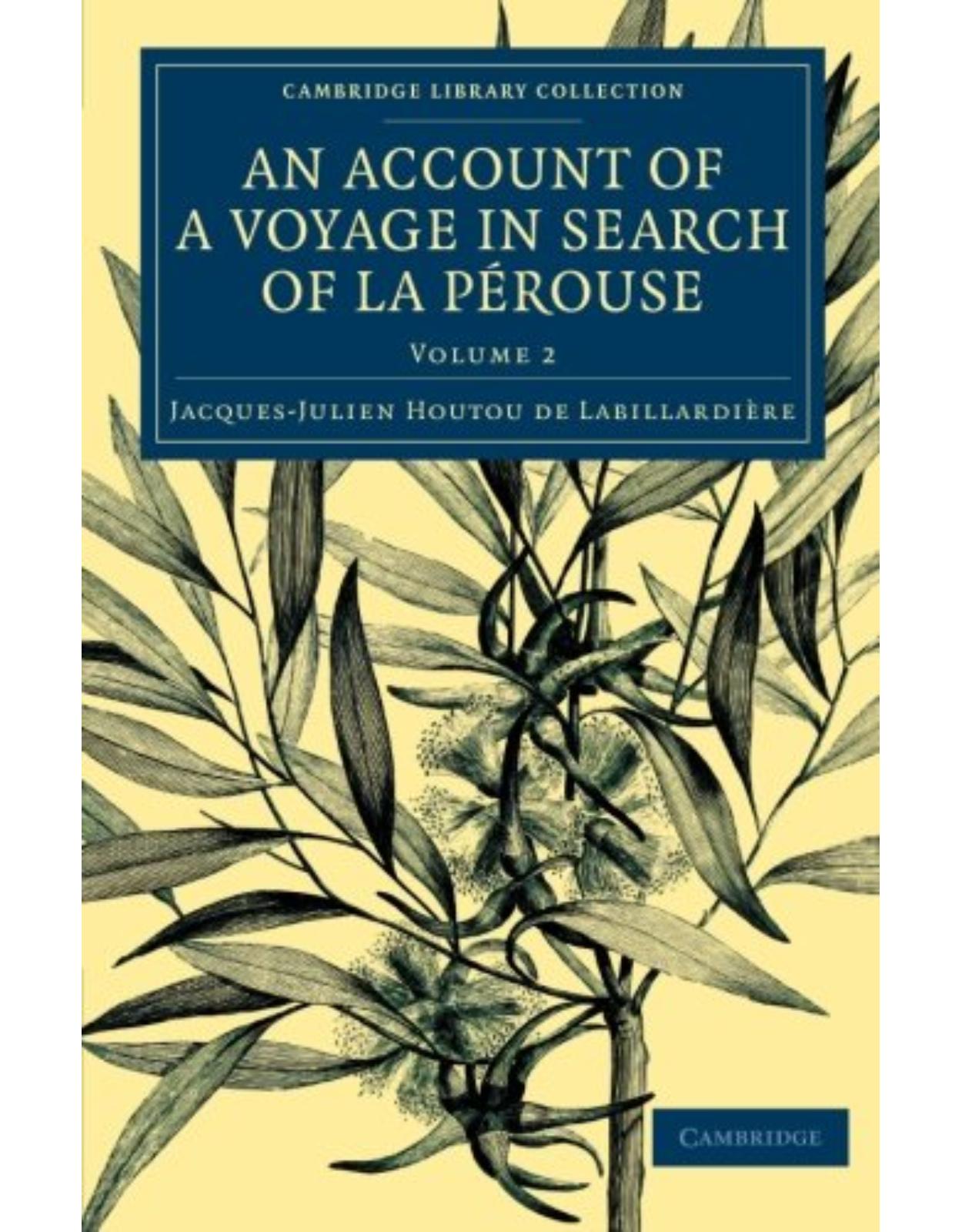 An Account of a Voyage in Search of La Pérouse 2 Volume Set: An Account of a Voyage in Search ofLa Pérouse: Undertaken by Order of the Constituent ... Library Collection - Maritime Exploration) 