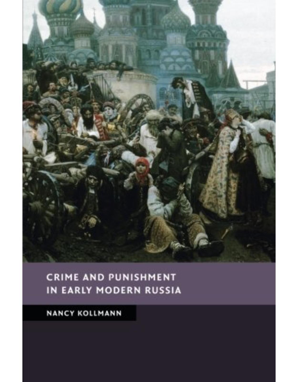 Crime and Punishment in Early Modern Russia (New Studies in European History) 