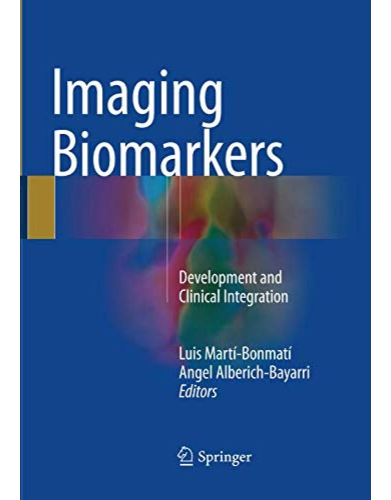 Imaging Biomarkers: Development and Clinical Integration