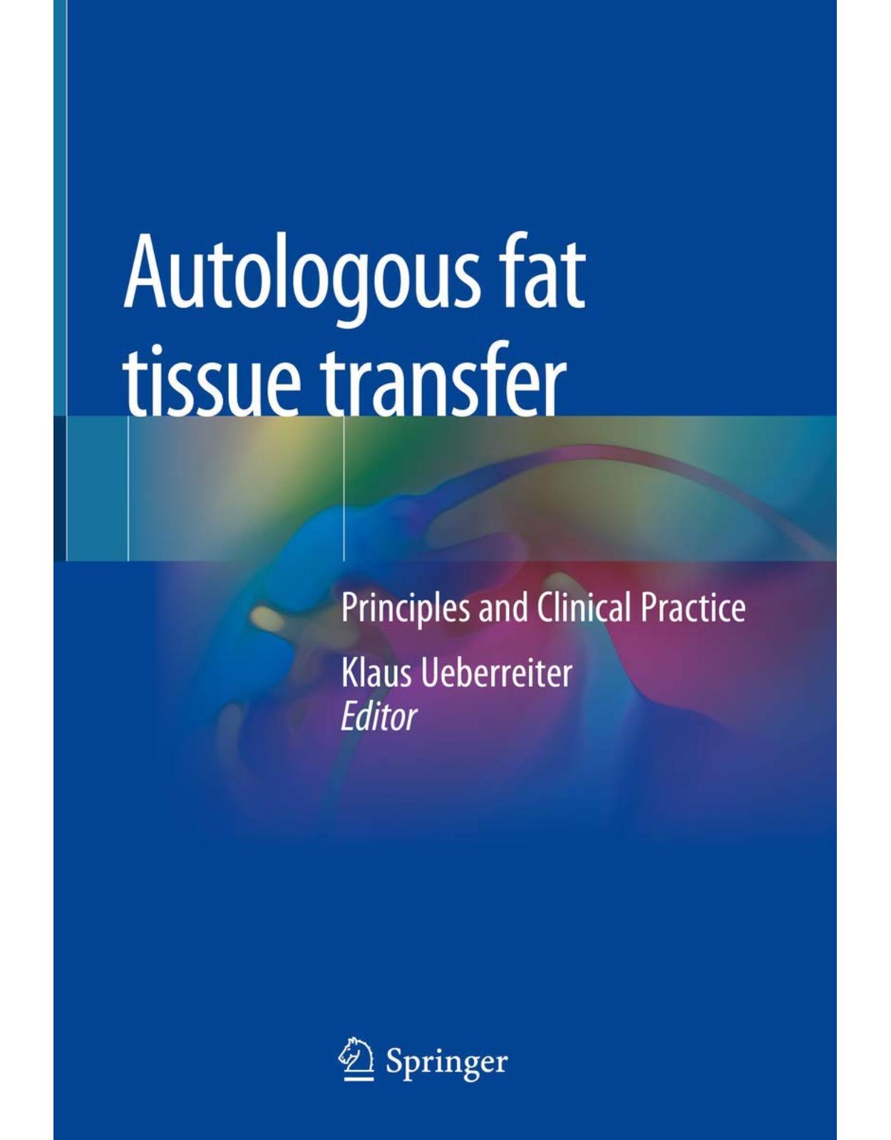 Autologous fat tissue transfer: Principles and Clinical Practice