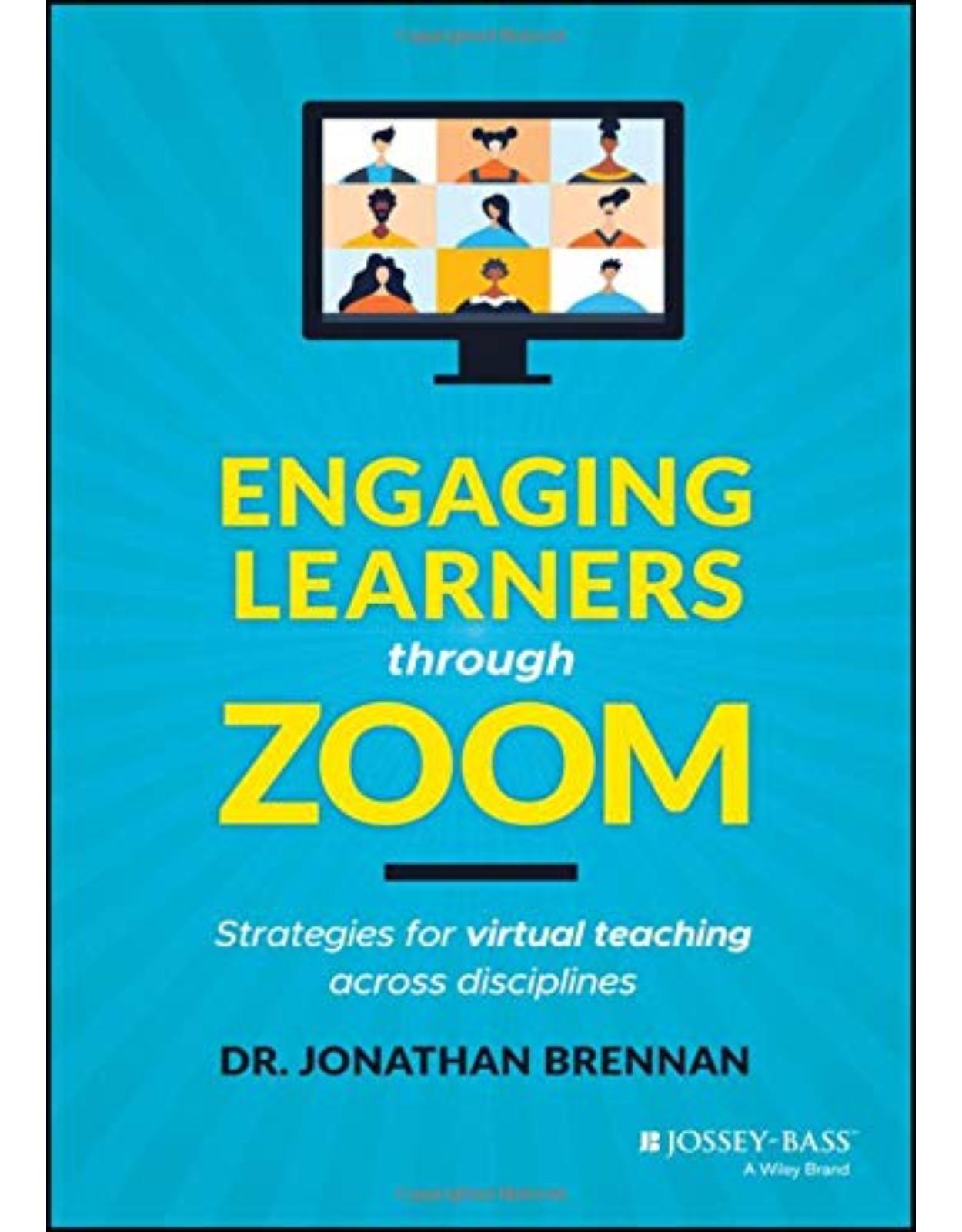 Engaging Learners through Zoom: Strategies for Virtual Teaching Across Disciplines 