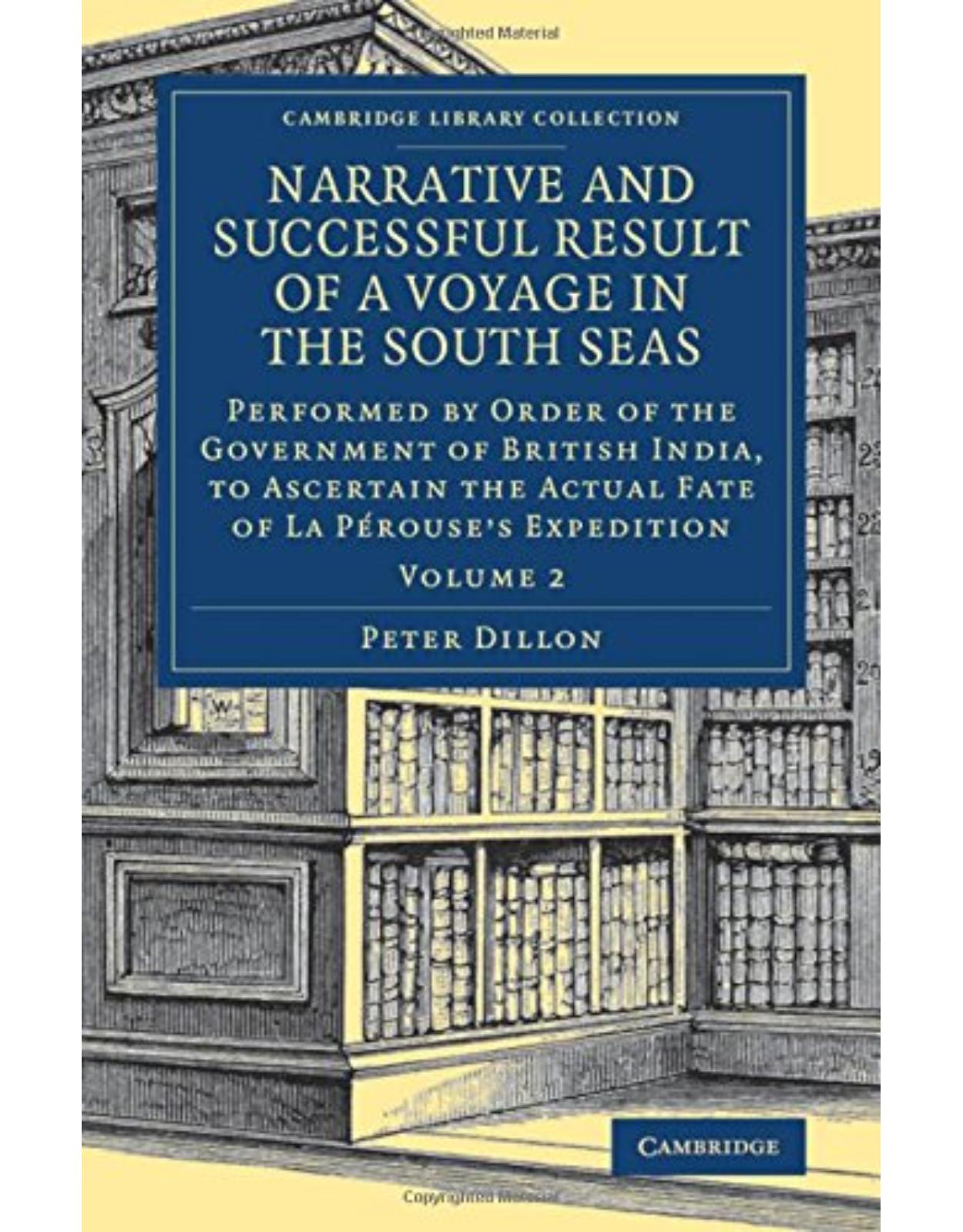 Narrative and Successful Result of a Voyage in the South Seas 2 Volume Set: Narrative and Successful Result of a Voyage in the South Seas: Performed ... Library Collection - Maritime Exploration)