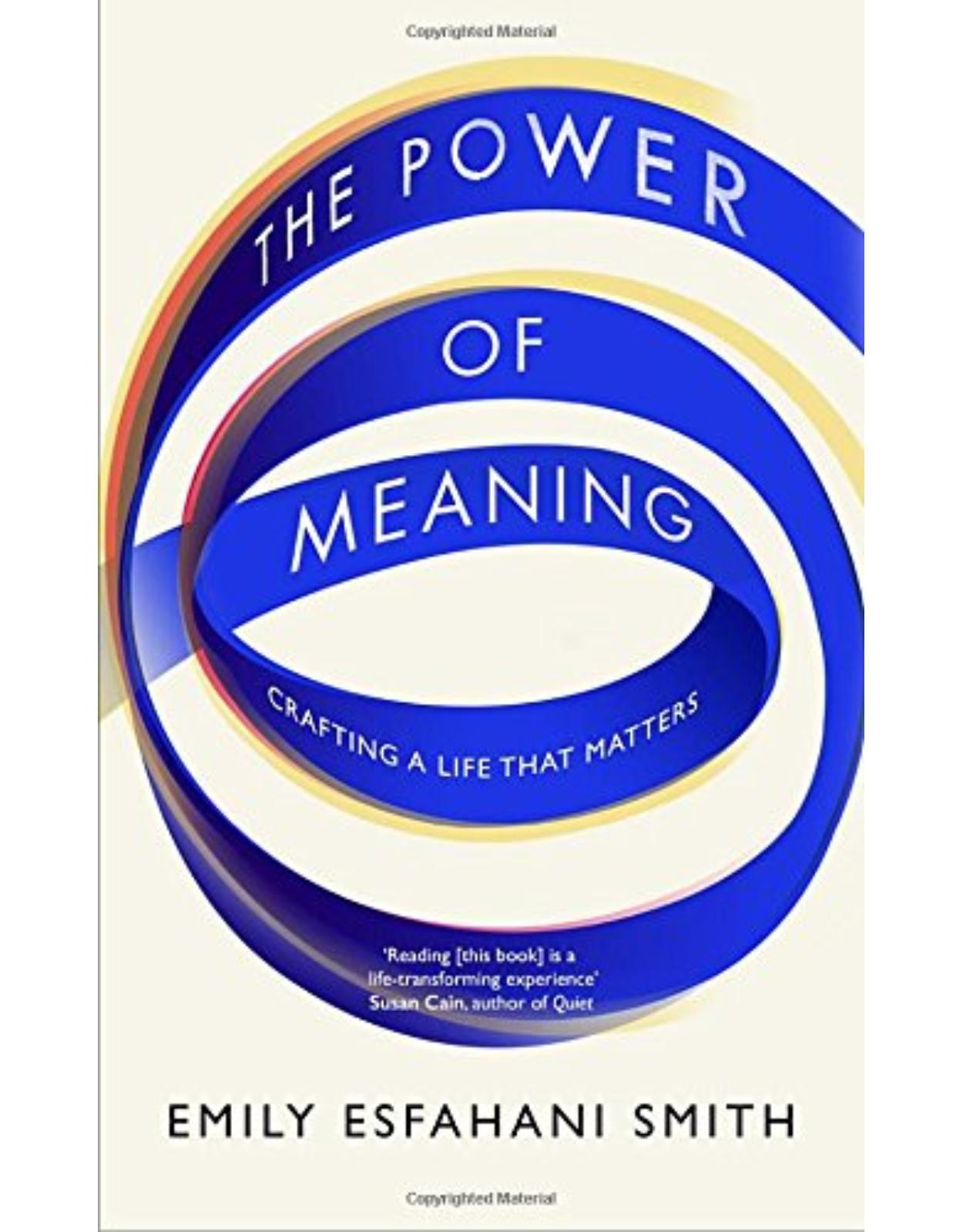 The Power of Meaning: Crafting a life that matters