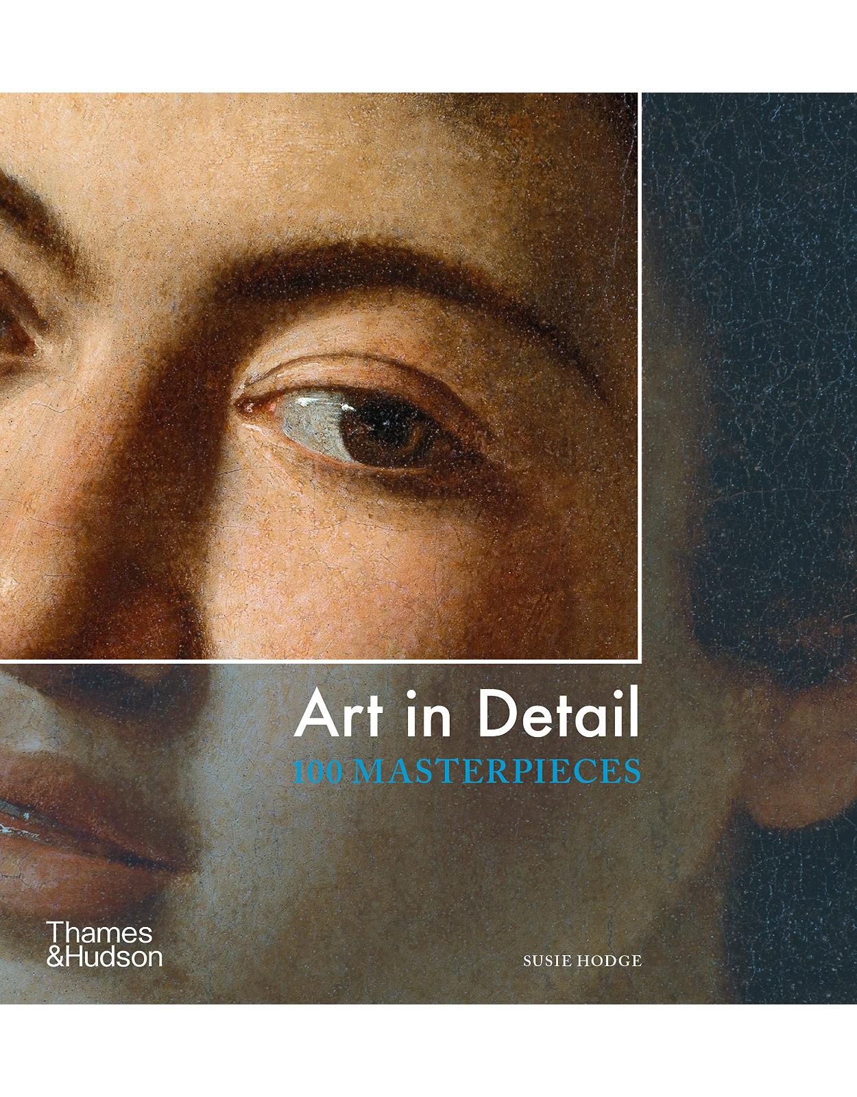 Art in Detail: 100 Masterpieces