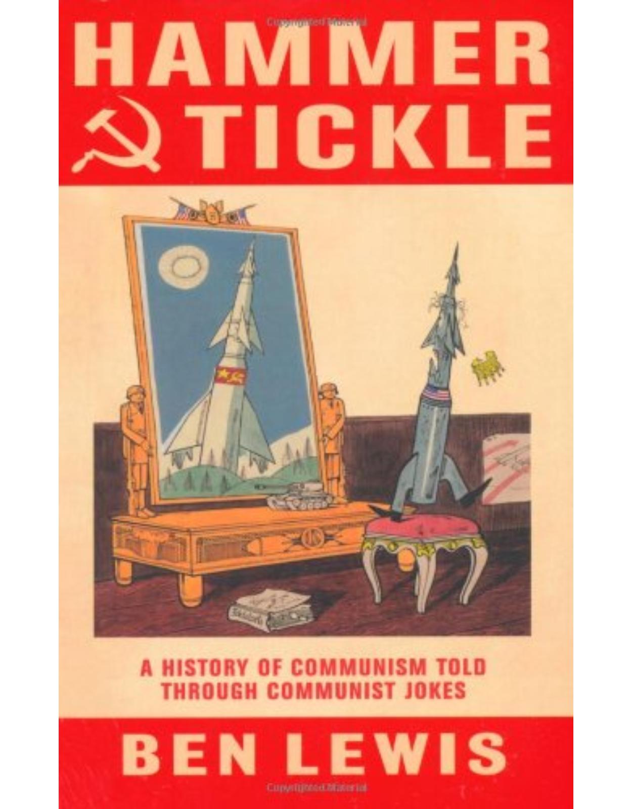 Hammer And Tickle: A History Of Communism Told Through Communist Jokes