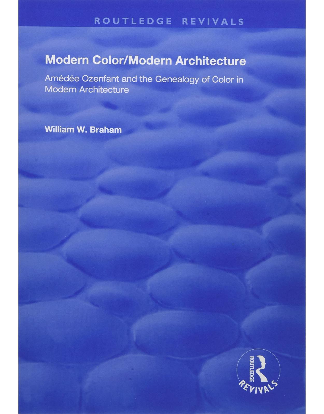 Modern Color/Modern Architecture: Amédée Ozenfant and the Genealogy of Color in Modern Architecture