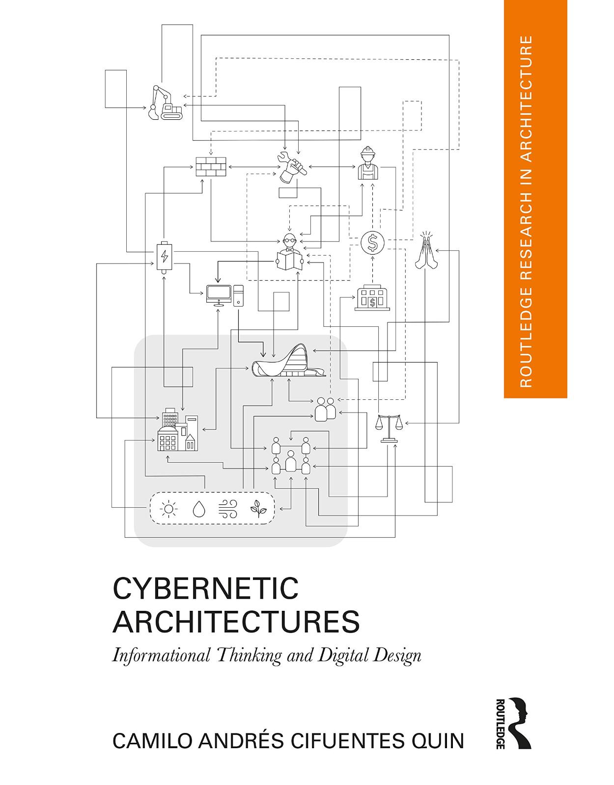 Cybernetic Architectures: Informational Thinking and Digital Design (Routledge Research in Architecture) 