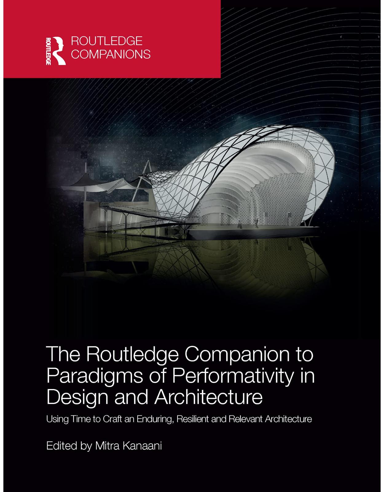 The Routledge Companion to Paradigms of Performativity in Design and Architecture: Using Time to Craft an Enduring, Resilient and Relevant Architecture