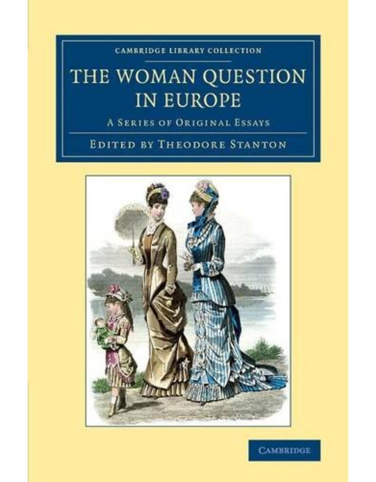 The Woman Question in Europe: A Series of Original Essays (Cambridge Library Collection - Education)