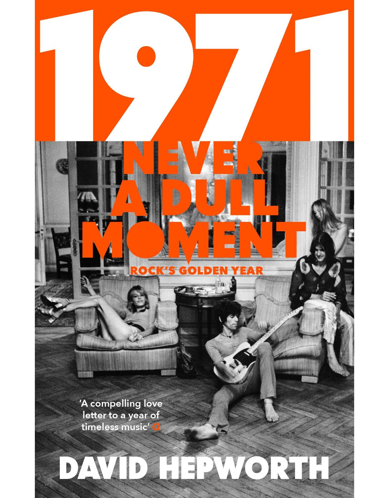 1971 - Never a Dull Moment: Rock’s Golden Year
