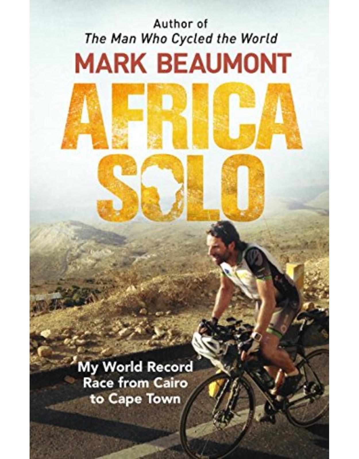 Africa Solo: My World Record Race from Cairo to Cape Town